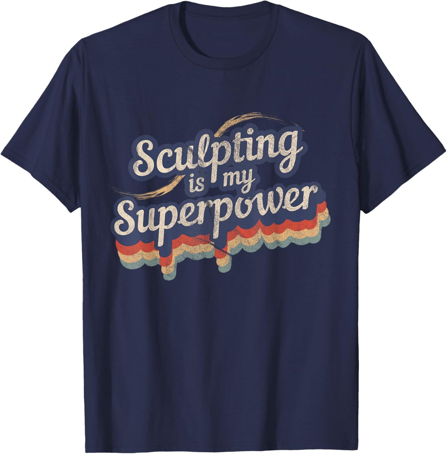 Sculpting Is My Superpower Design Sculpting T-Shirt - T-Shirt | Navy