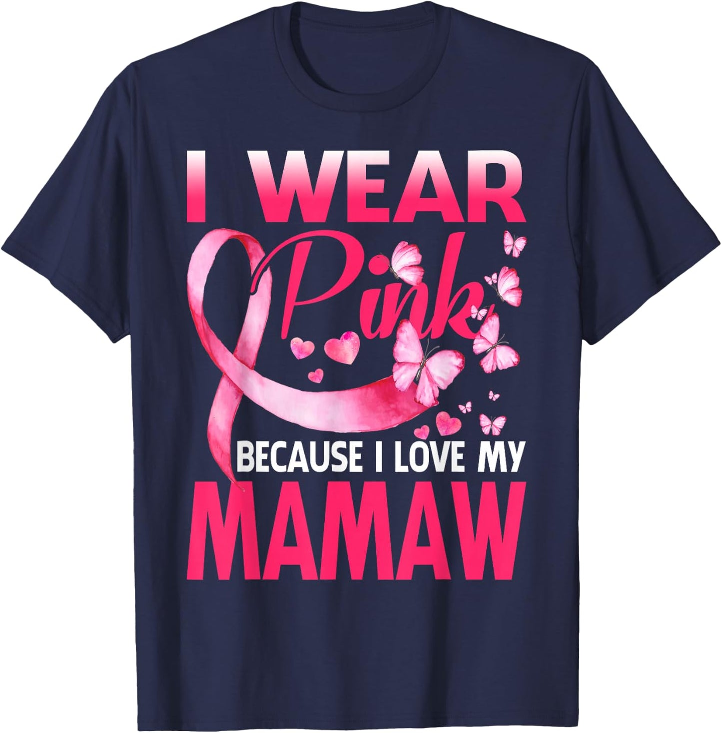 I Wear Pink For My Mamaw Breast Cancer Awareness Butterfly T-Shirt - T-Shirt | Navy