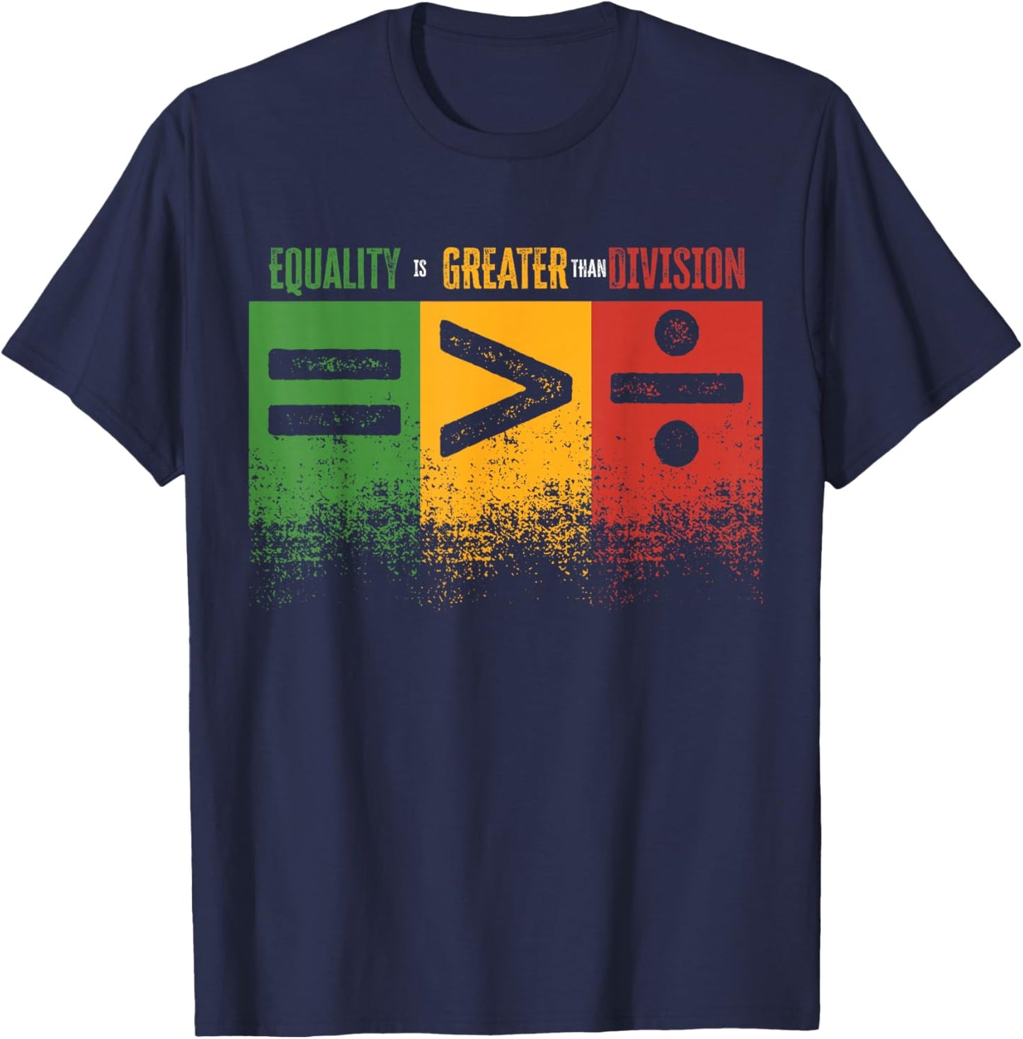 Equality Is Greater Than Division Math Teacher Black History T-Shirt - T-Shirt | Navy