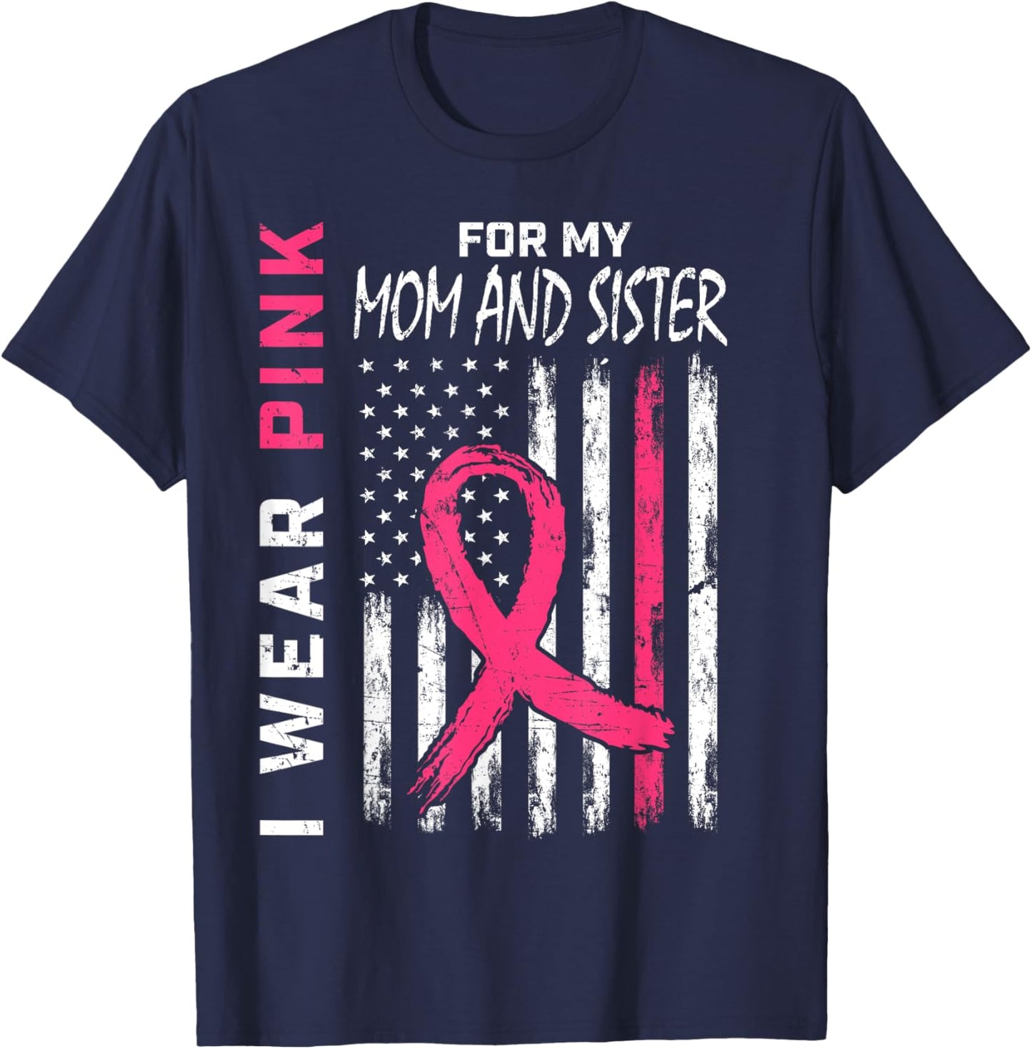 Mom and Sister Breast Cancer Awareness Shirts T-Shirt - T-Shirt | Navy