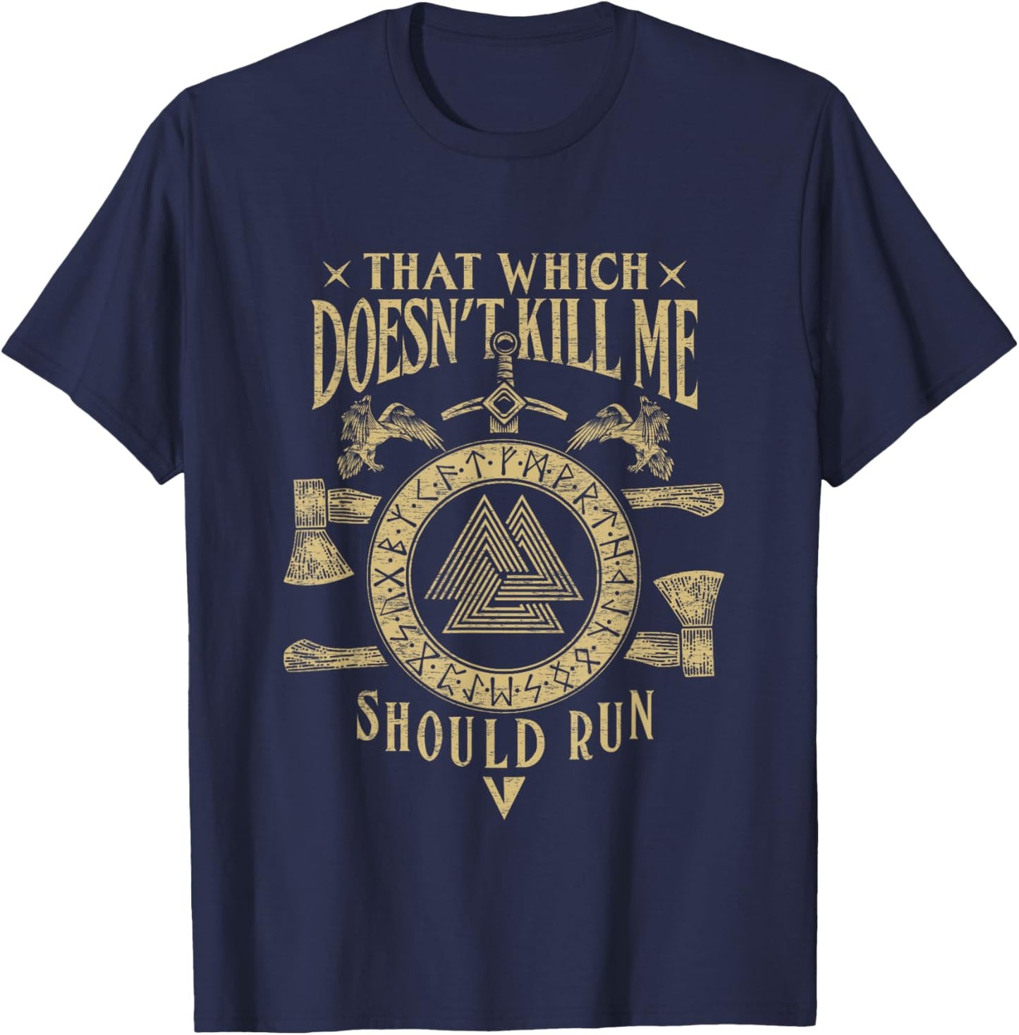 Viking That Which Does Not Kill Me Norse Nordic T-Shirt - T-Shirt | Navy