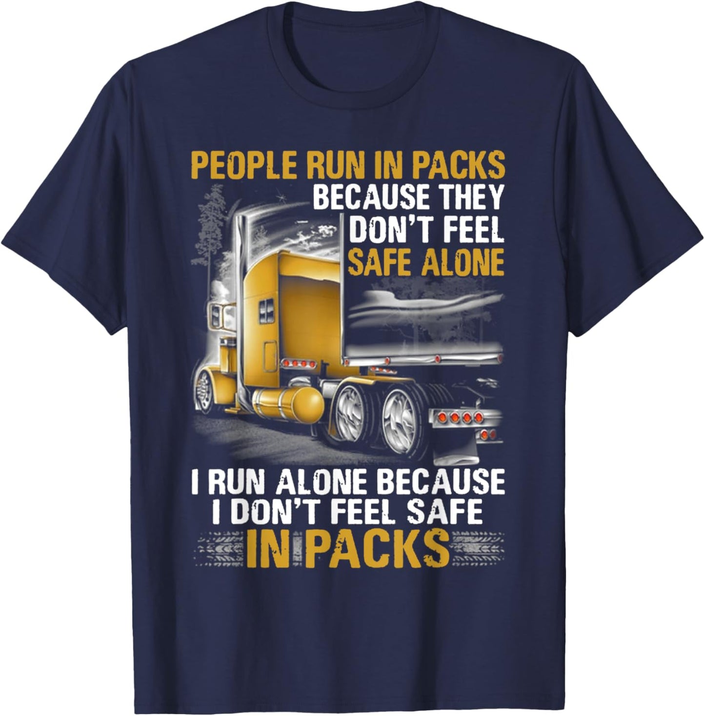 People Run In Packs Because They Don't Feel Safe Alone I Run T-Shirt - T-Shirt | Navy