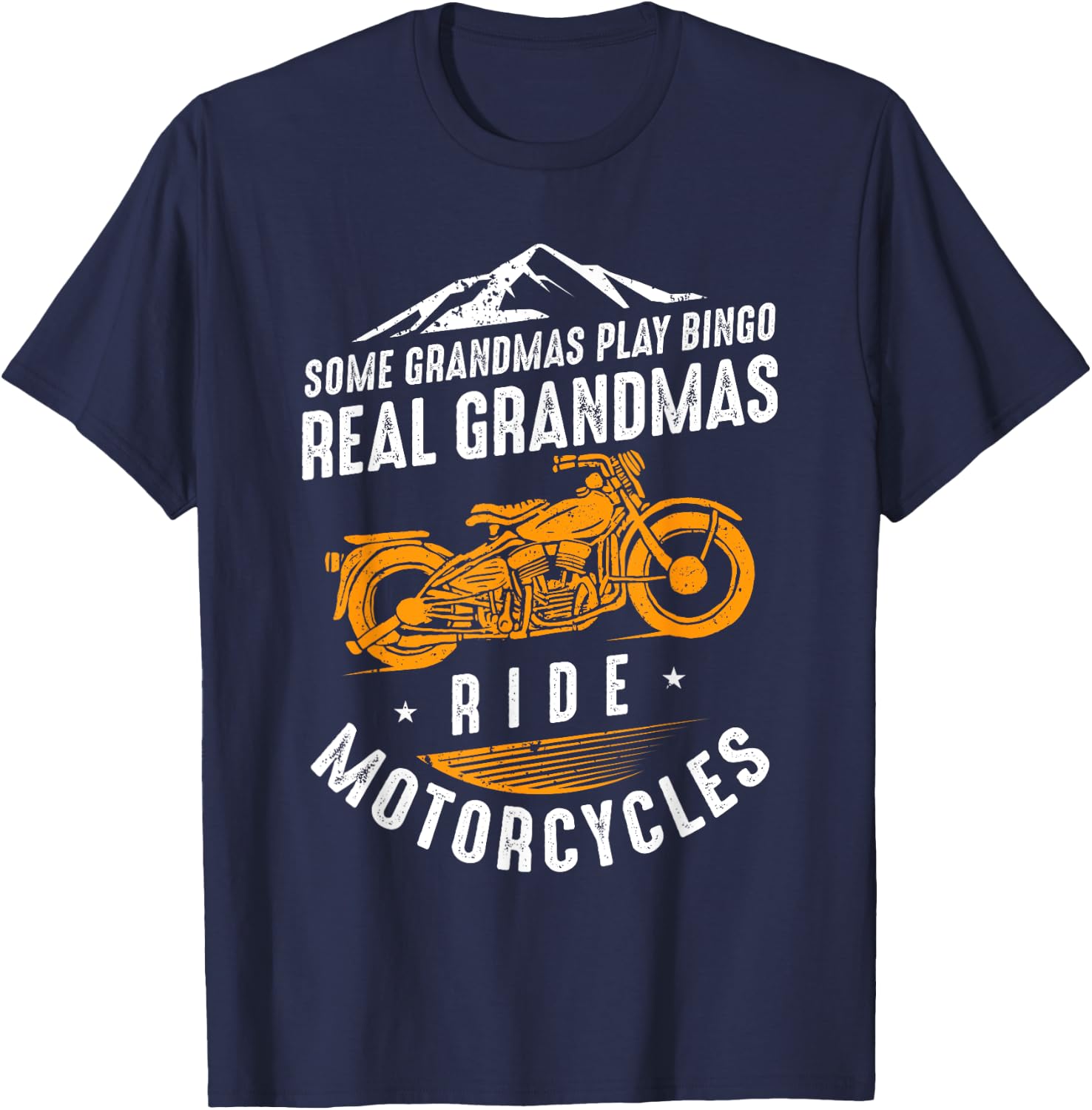 Some Grandmas Play Bingo - Real Grandmas Ride Motorcycles T-Shirt - T-Shirt | Navy