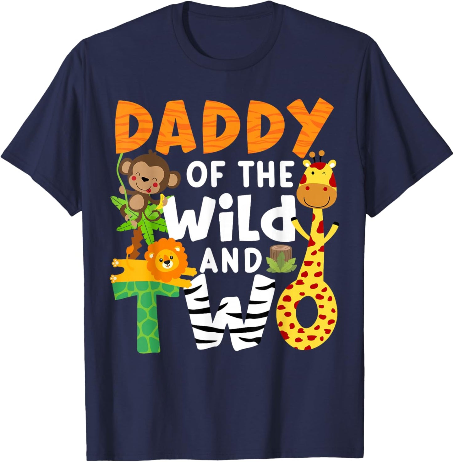 Daddy Of The Wild and Two 2 Zoo Theme Birthday Safari Jungle T-Shirt - T-Shirt | Navy