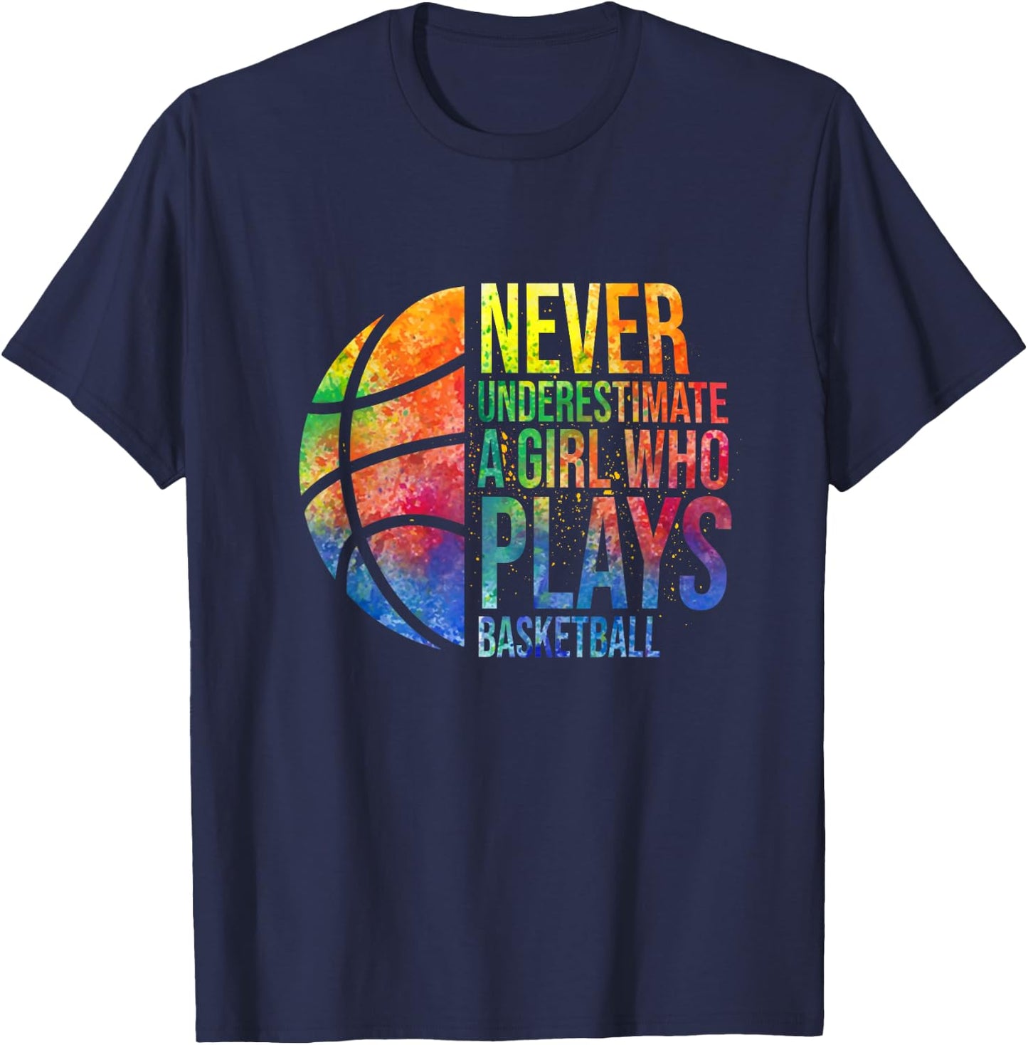 Hoops Girls Never Underestimate A Girl Who Plays Basketball T-Shirt - T-Shirt | Navy