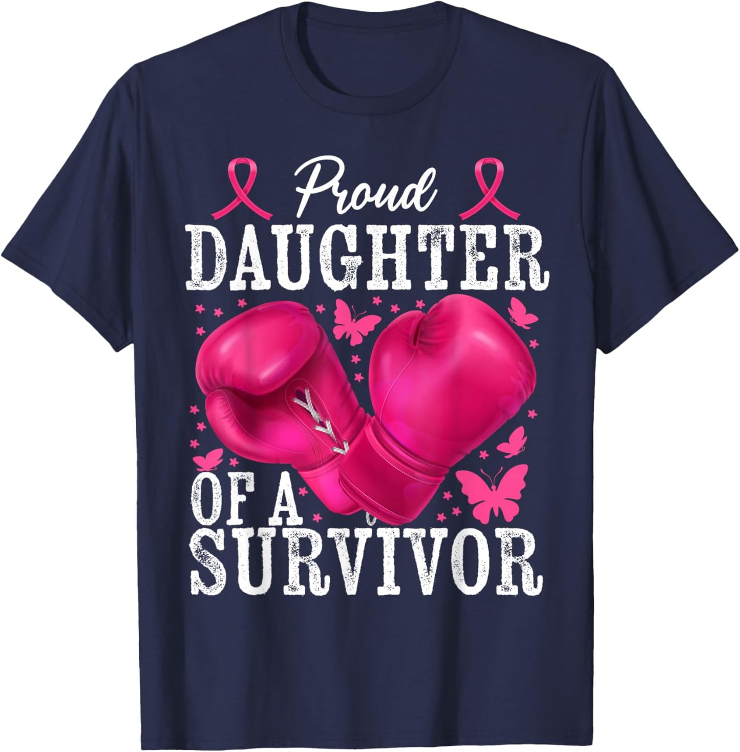 Proud Daughter Of Survivor Breast Cancer Boxing Gloves Pink T-Shirt - T-Shirt | Navy