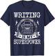 Writing Is My Superpower Writer Author T-Shirt - T-Shirt | Navy