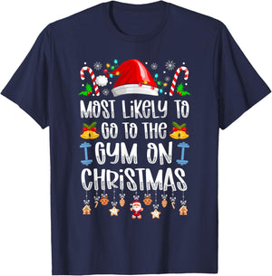 Most Likely To Go To The Gym On Christmas Funny T-Shirt - T-Shirt | Navy