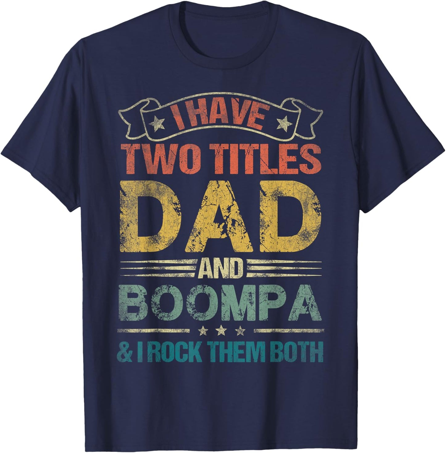 I Have Two Titles Dad And Boompa Funny Fathers Day T-Shirt - T-Shirt | Navy