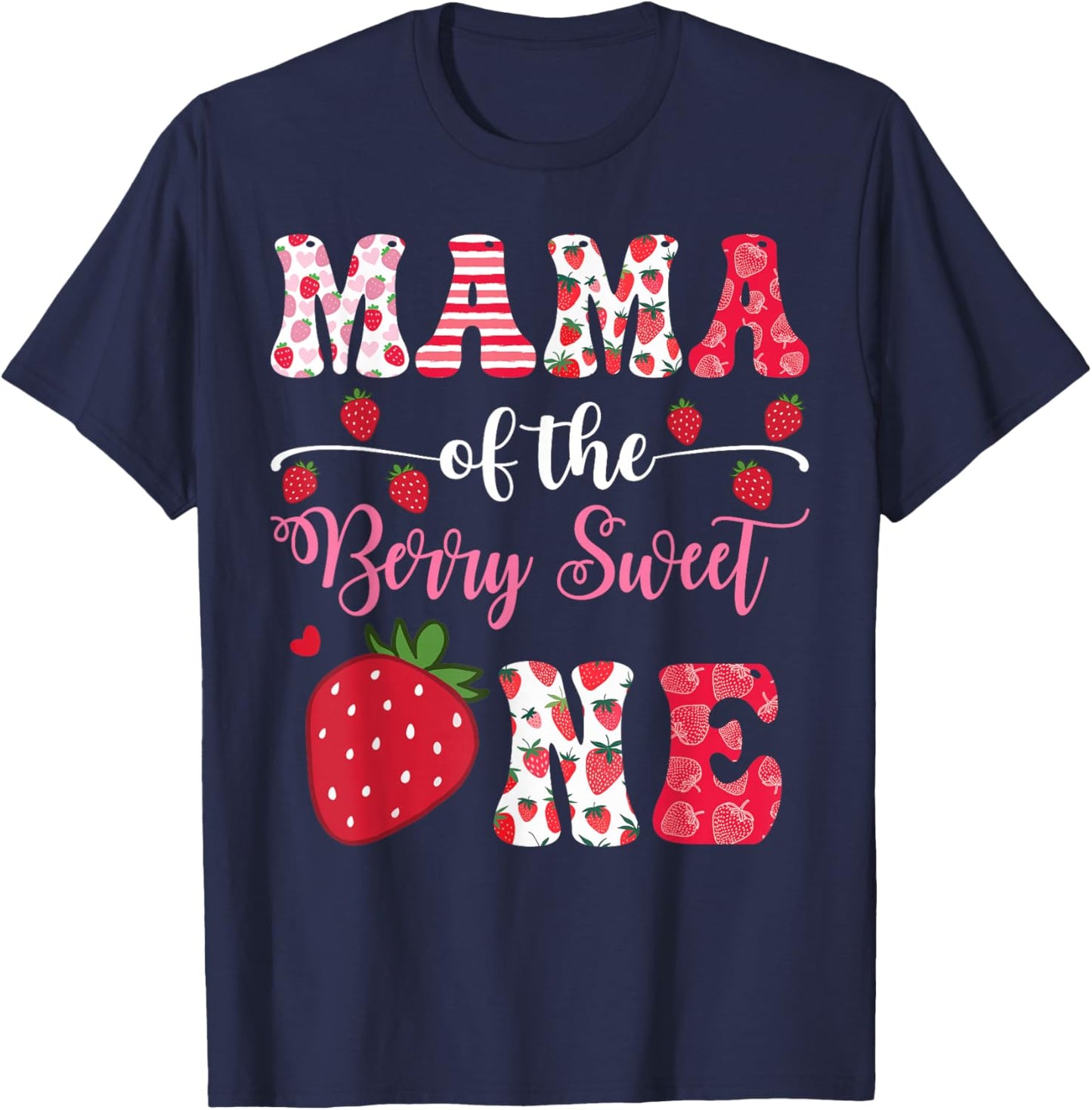 Mama Of The Berry Sweet One 1St Birthday Strawberry T-Shirt - T-Shirt | Navy