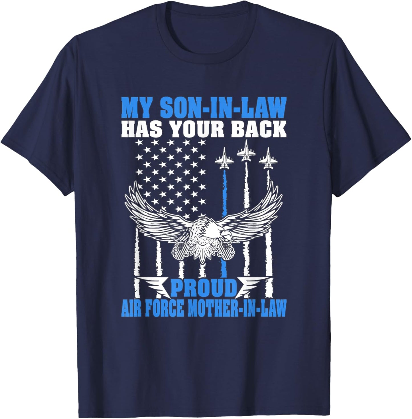 My Son-In-Law Has Your Back Proud Air Force Mother-In-Law T-Shirt - T-Shirt | Navy