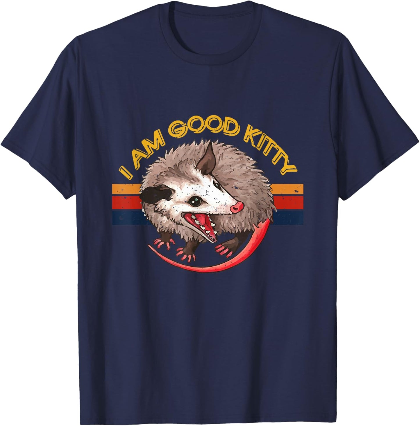 I Am Good Kitty Funny Possum Funny Cat Pet Retro T-Shirt - T-Shirt | Navy