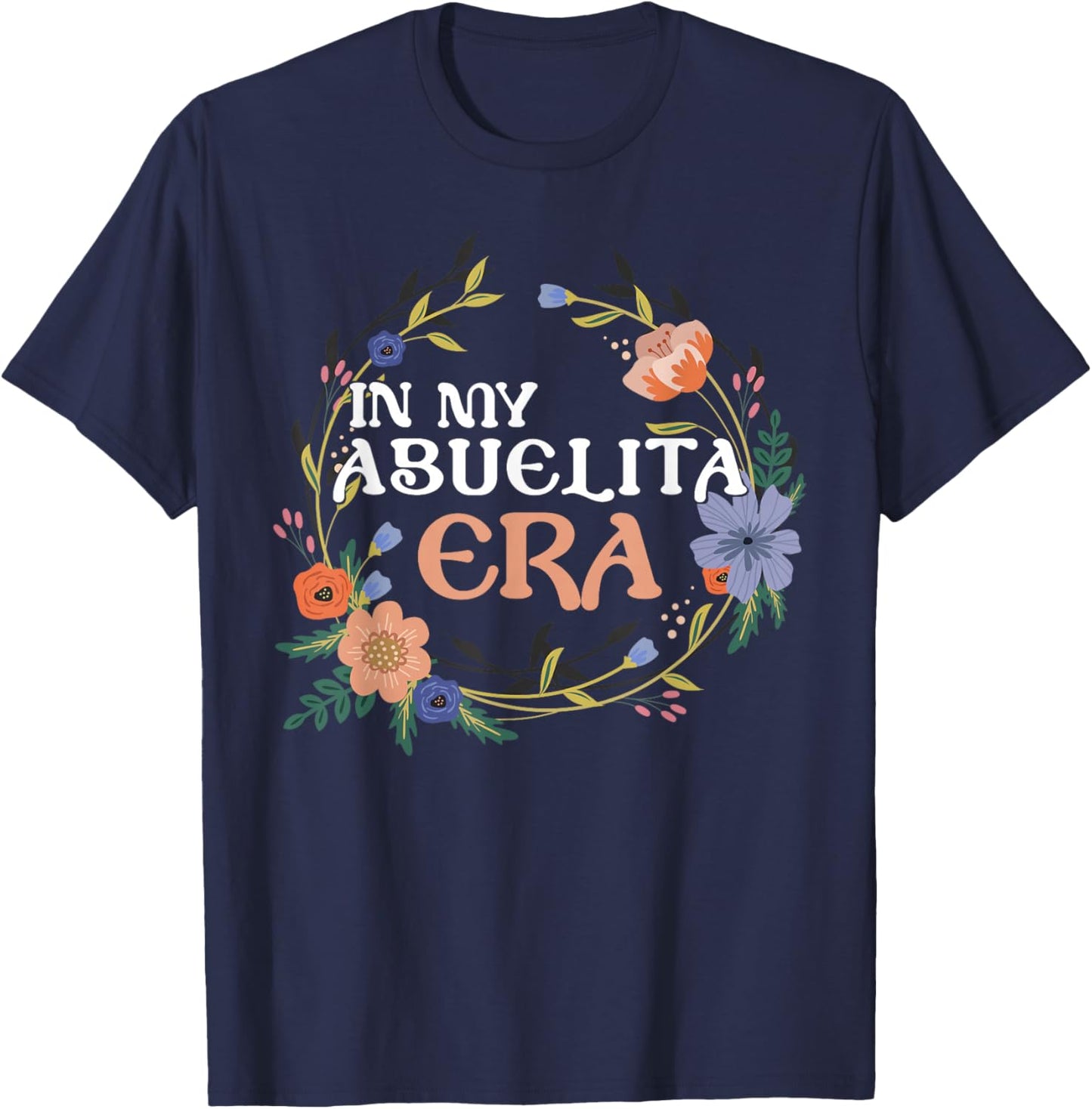 in My Abuelita Era Hispanic Grandma Abuela Mexicana Latina T-Shirt - T-Shirt | Navy