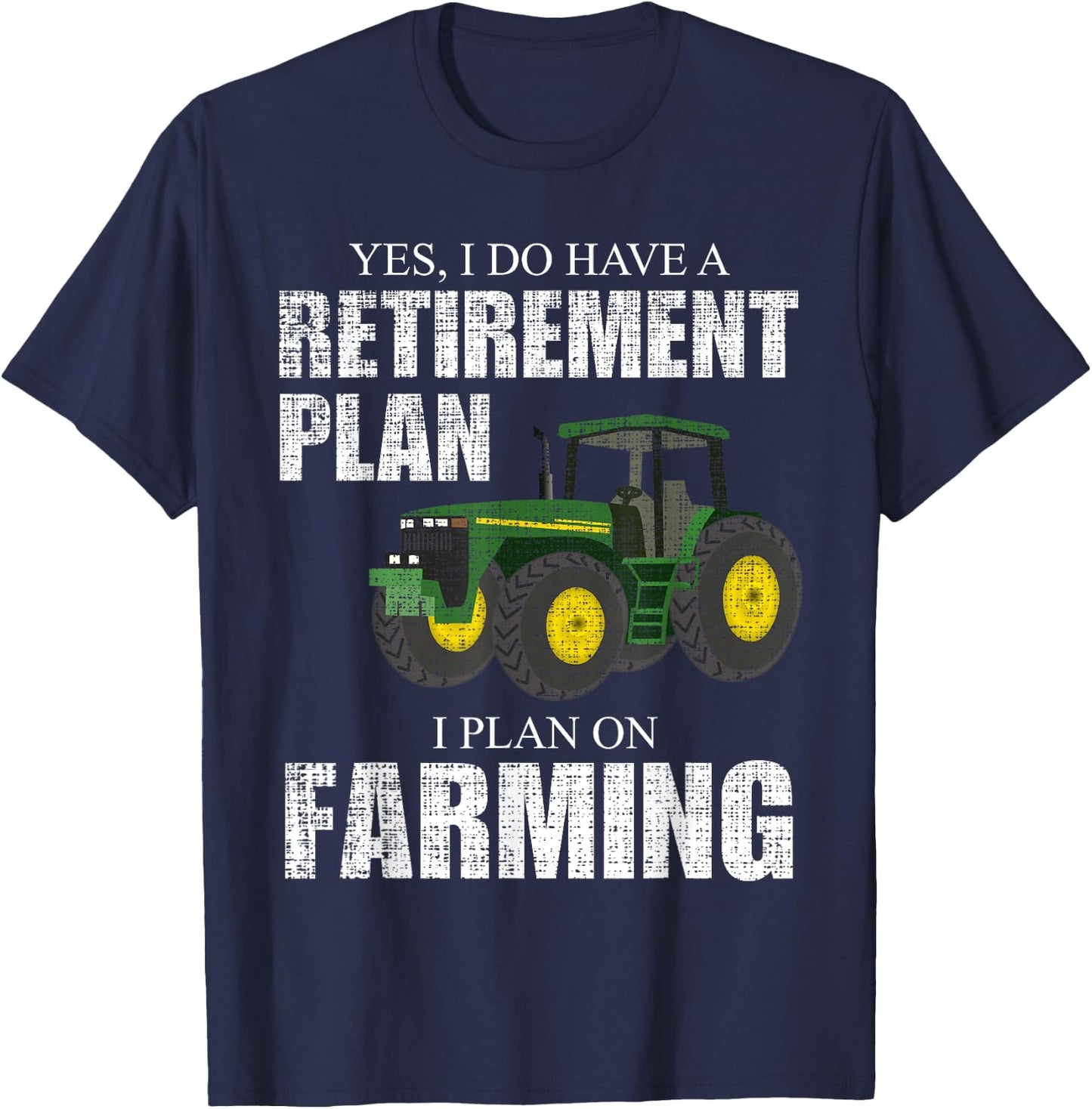 Farm Love Men's Retirement Plan Farming Funny Farmer Tractor Farm Humor T-Shirt - T-Shirt | Navy