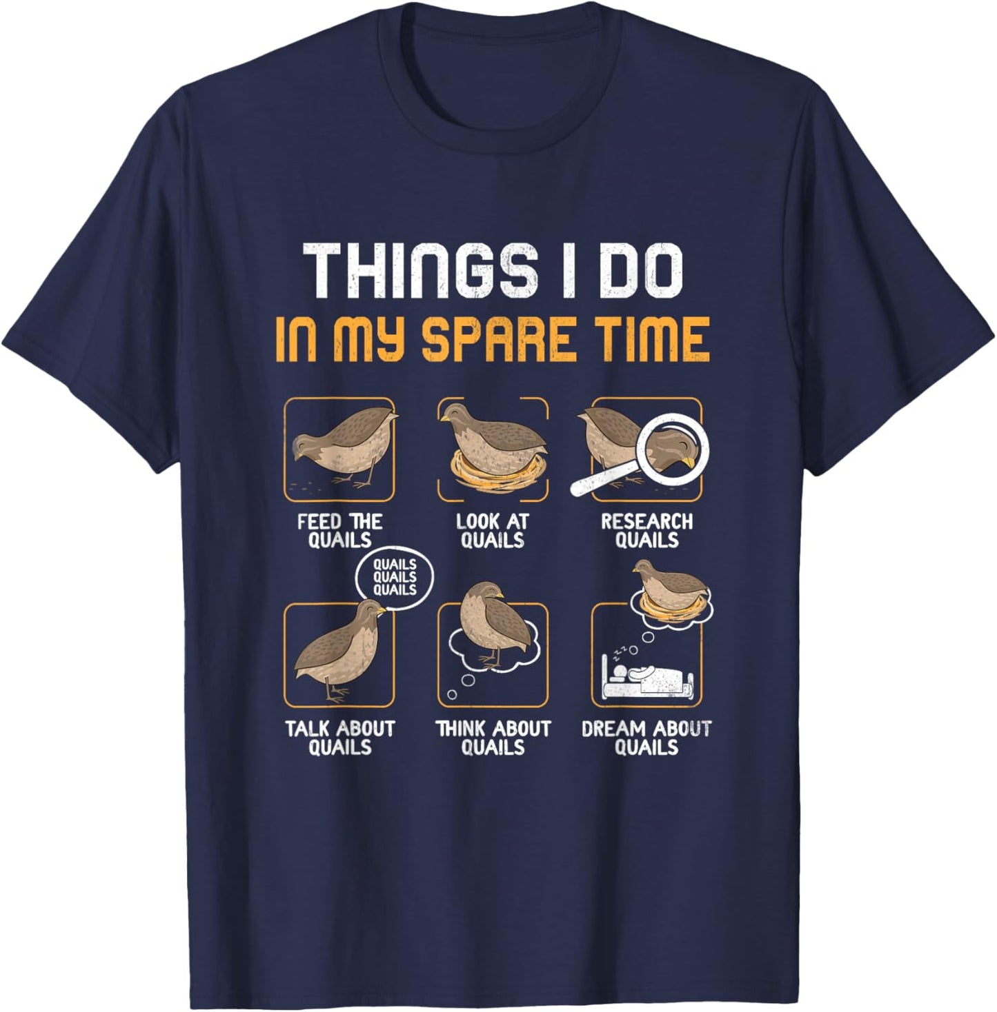 Quail Bird Lover Things I Do In My Spare Time Animal Quails T-Shirt - T-Shirt | Navy