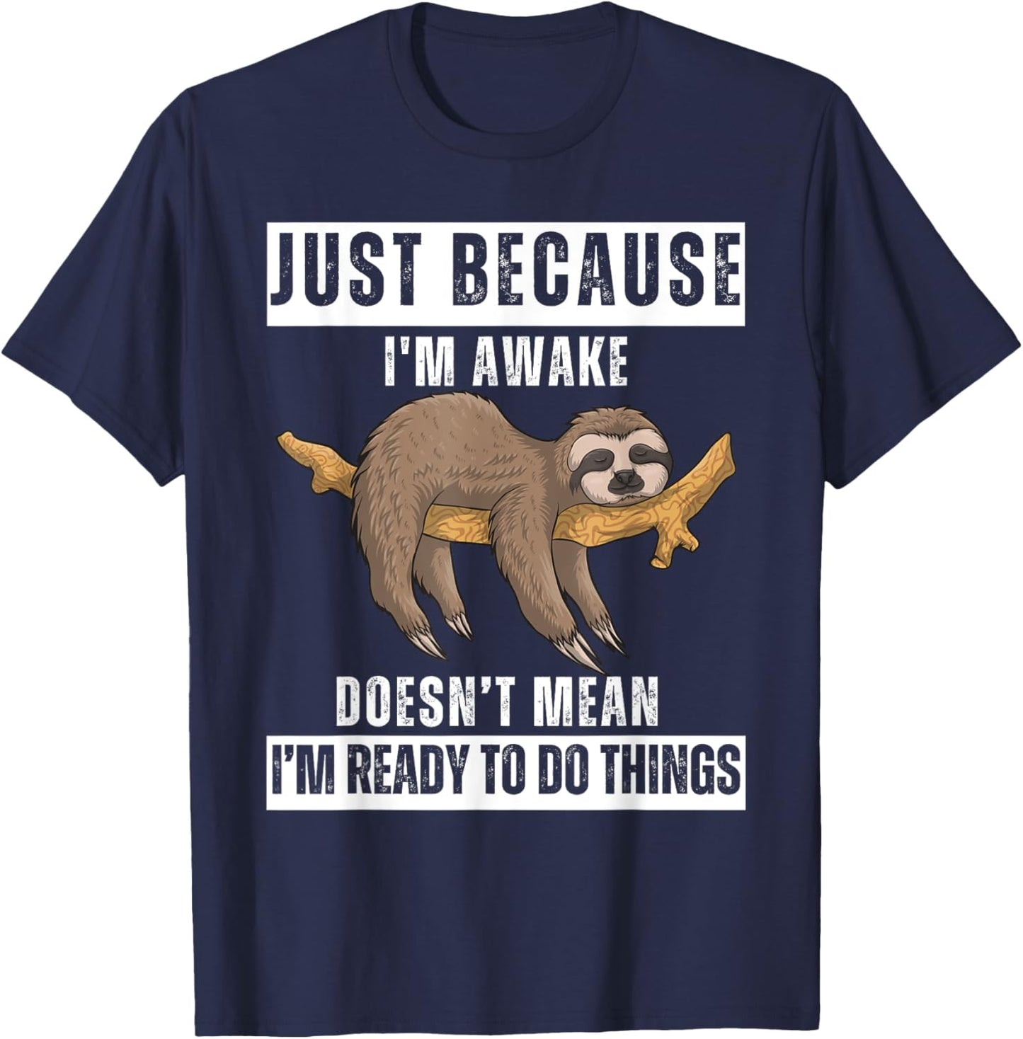 Just Because I'm Awake Funny Wake-Up Quotes Tweens T-Shirt - T-Shirt | Navy