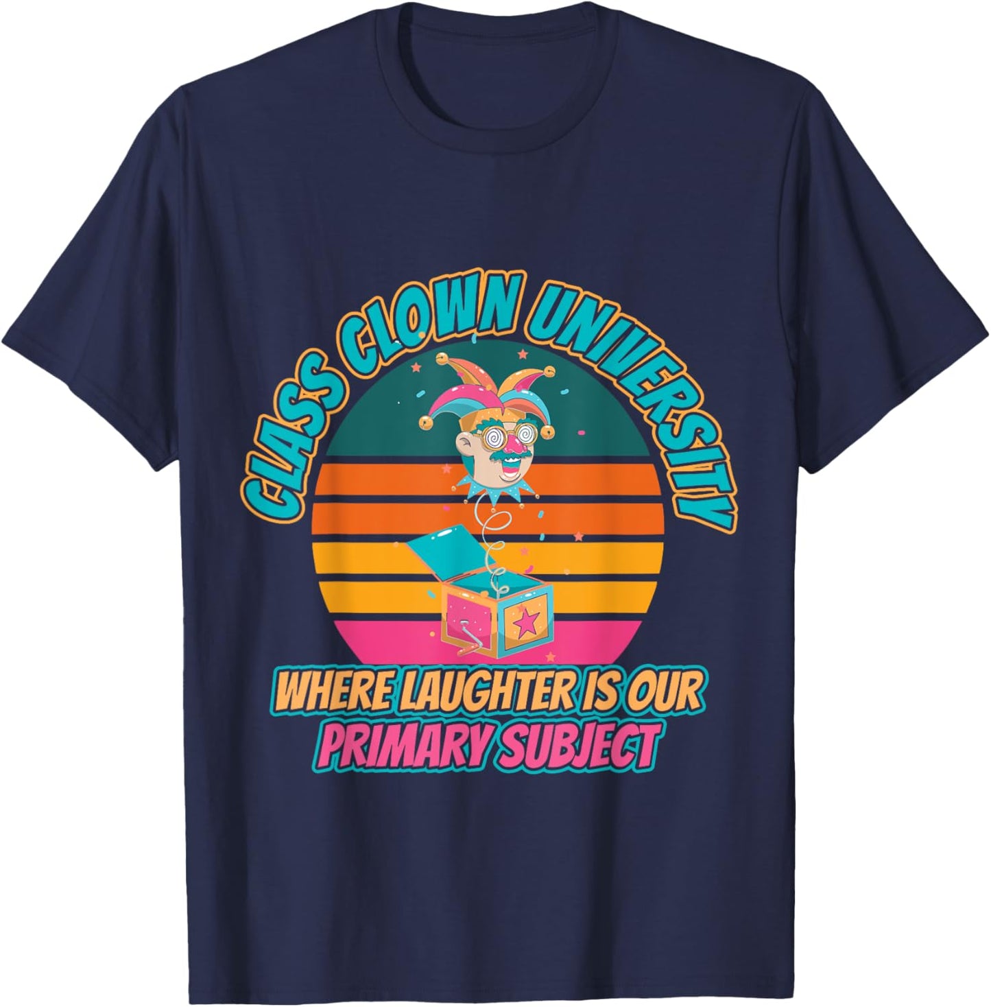 University Class Clown Fun College Life T-Shirt - T-Shirt | Navy