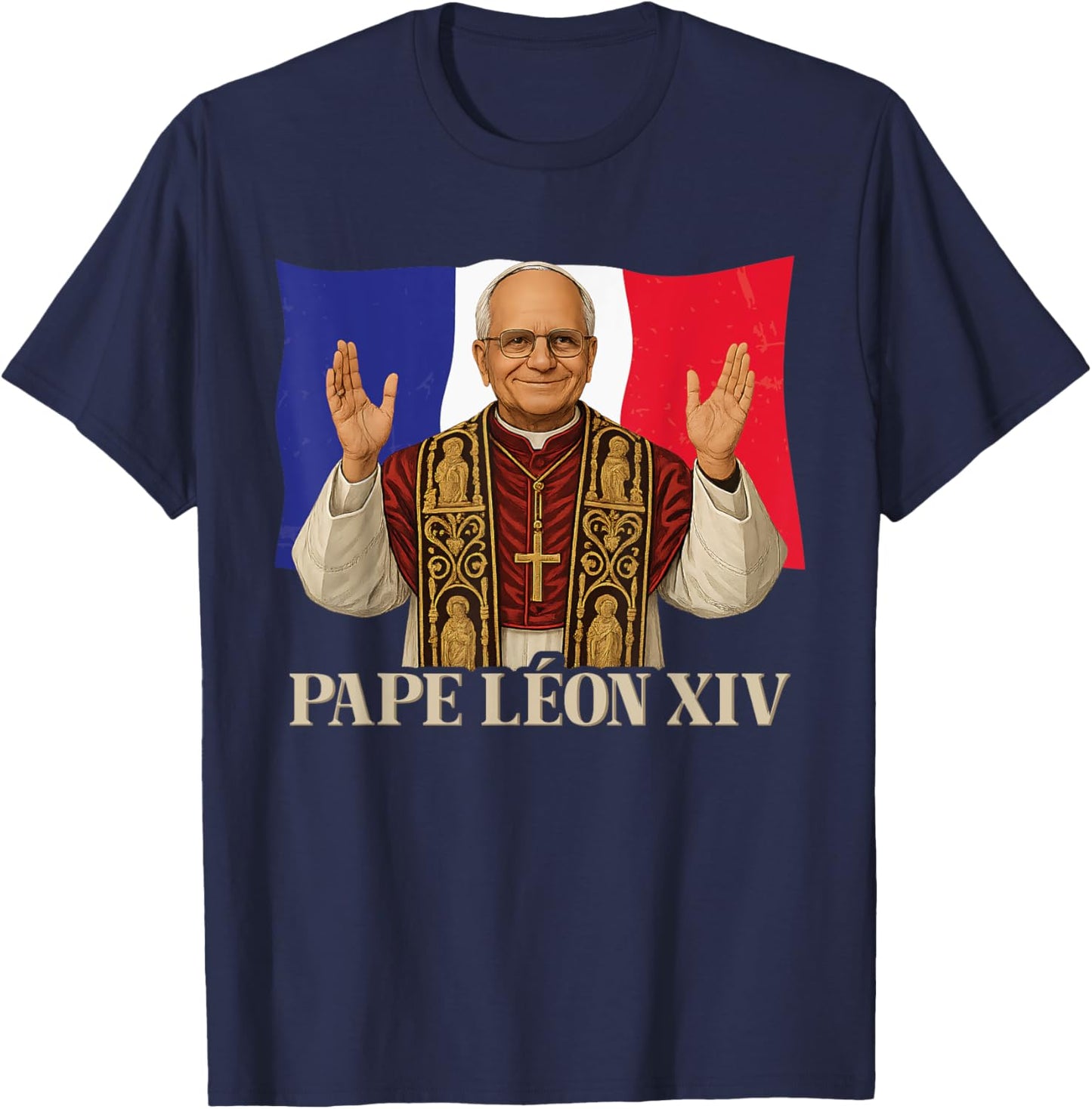 Pope Leo XIV Flag of France Cardinal Robert Prevost T-Shirt - T-Shirt | Navy