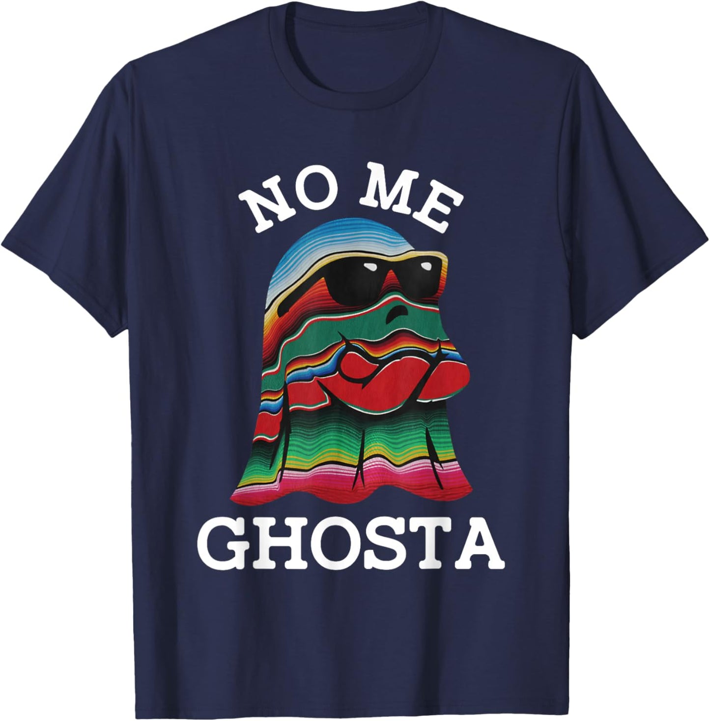 No Me Ghosta Funny Mexican Halloween Ghost T-Shirt - T-Shirt | Navy