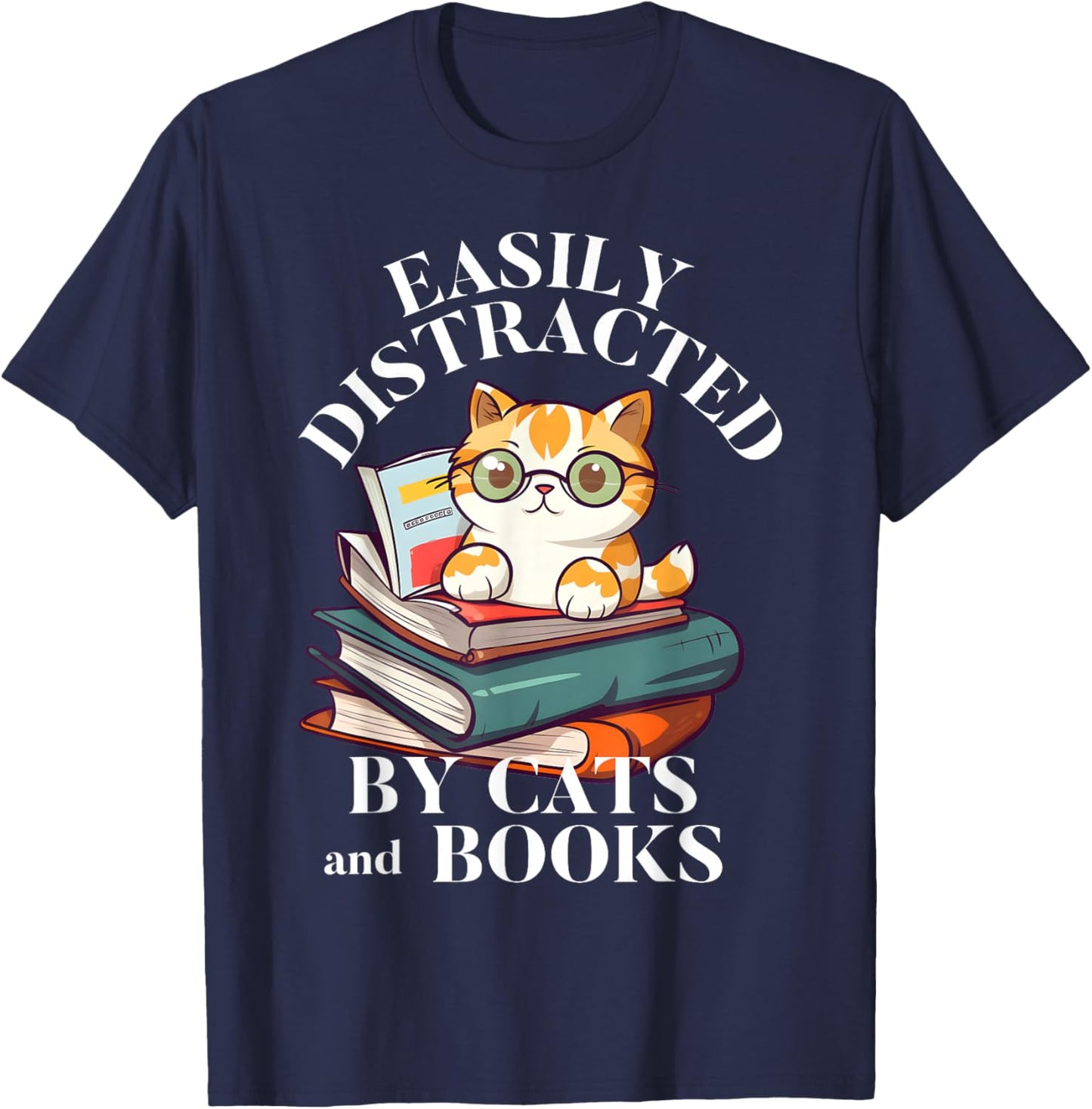 Easily Distracted By Cats And Books Funny Cat Glasses T-Shirt - T-Shirt | Navy