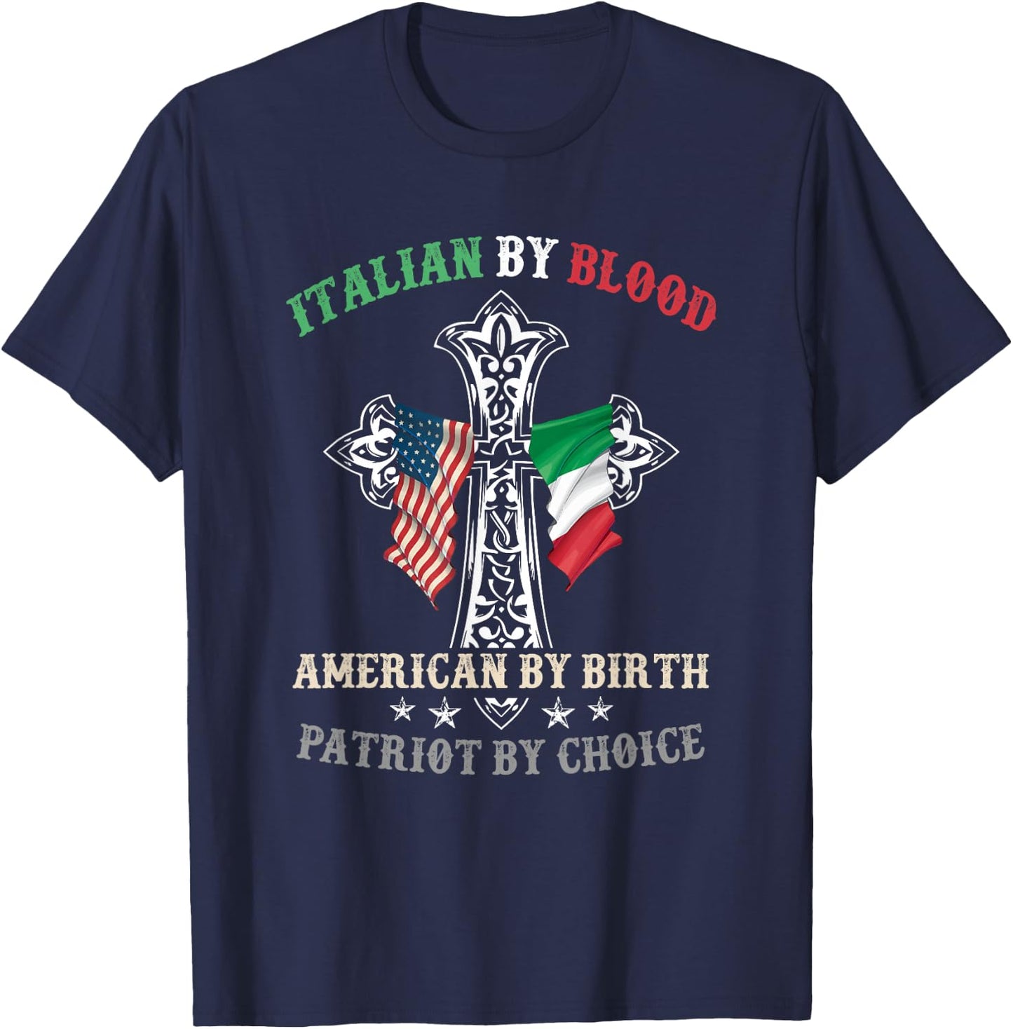 Italian by Blood American by Birth Patriot by Choice Cool T-Shirt - T-Shirt | Navy