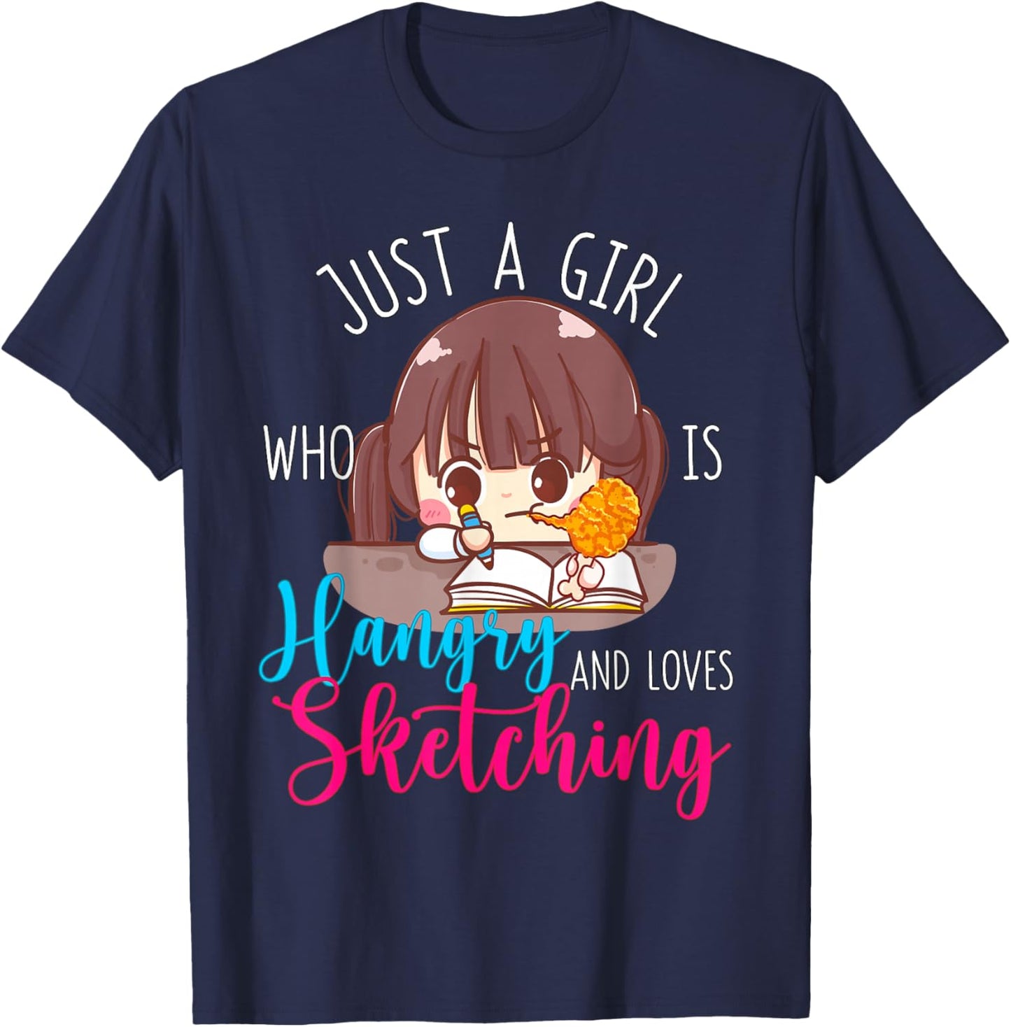 Just A Girl Who Is Hangry and Loves Sketching Hungry Angry T-Shirt - T-Shirt | Navy