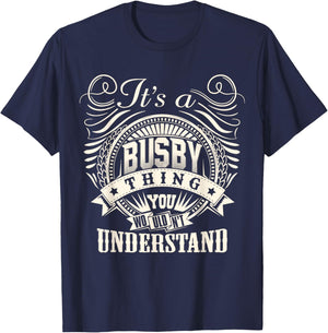 It's A BUSBY Thing You Wouldn't Understand BUSBY Family T-Shirt - T-Shirt | Navy