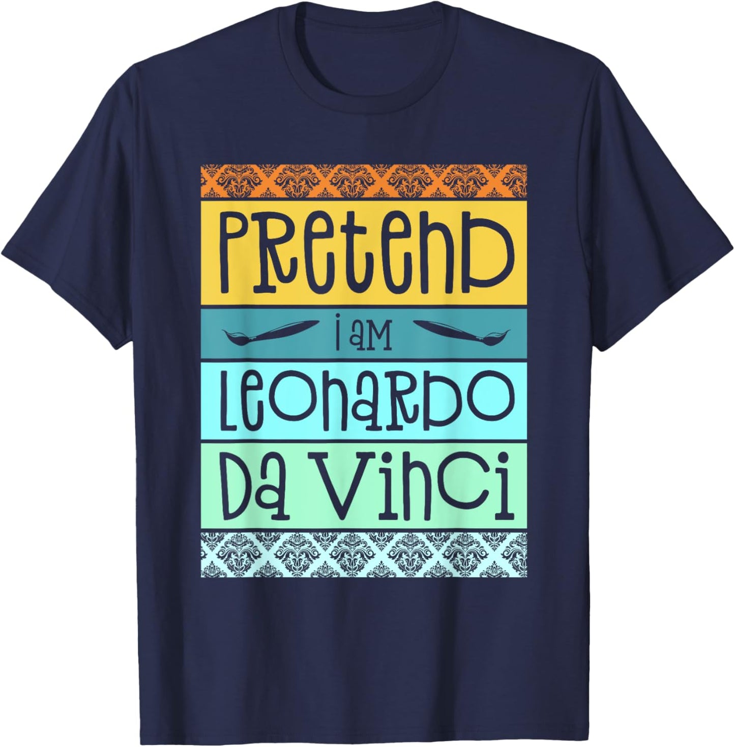 Funny Pretend I'm Leonardo Da Vinci Halloween Costume Party T-Shirt - T-Shirt | Navy