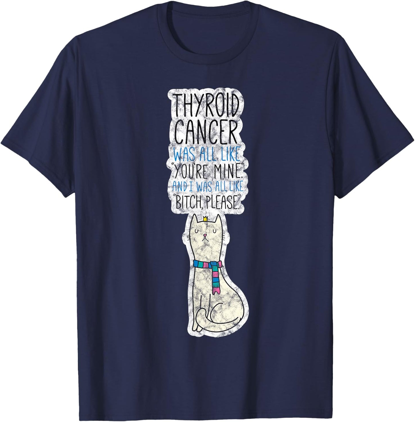Thyroid Cancer Fighter Survivor Quote Funny Cat Men Women T-Shirt - T-Shirt | Navy