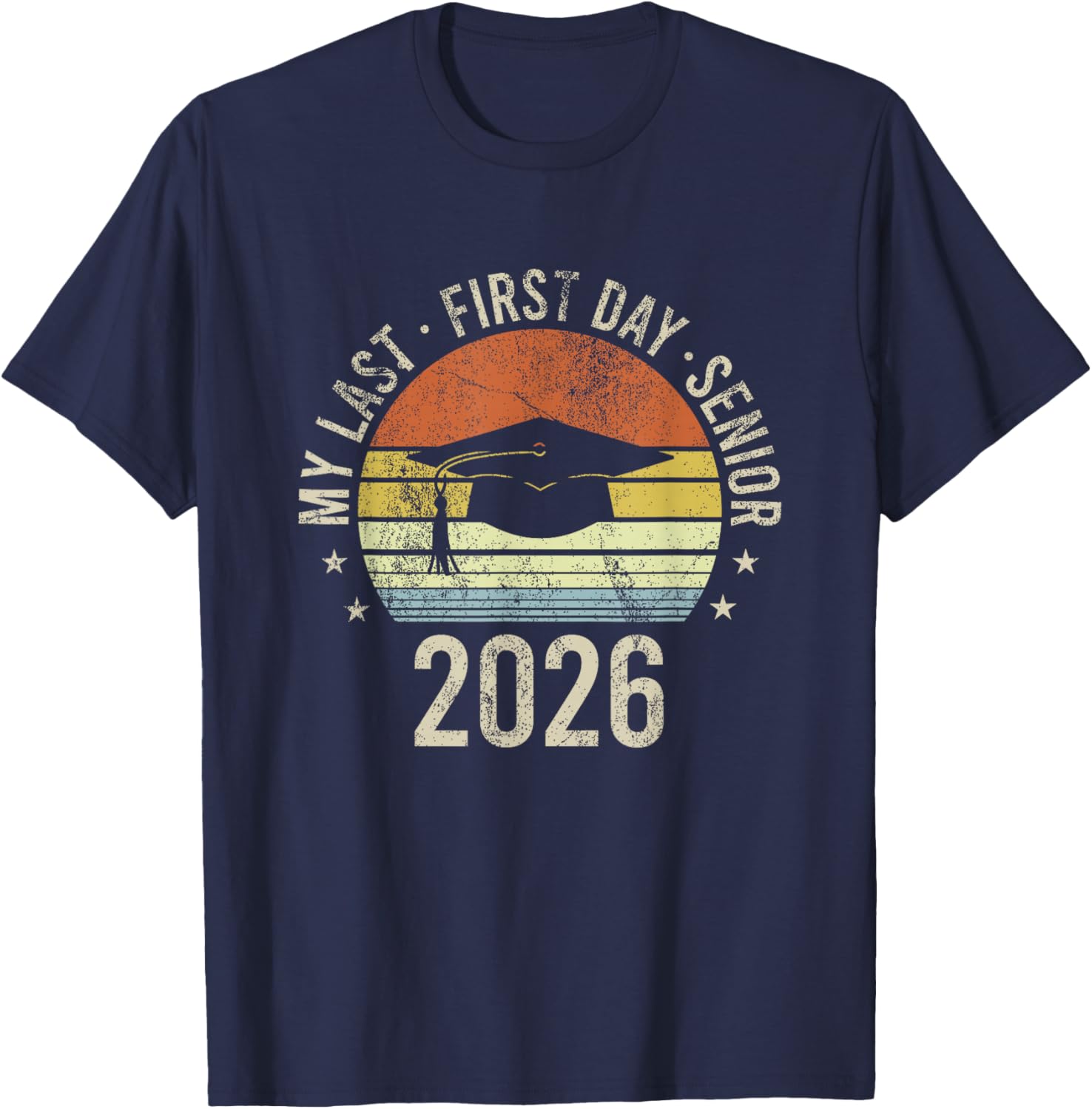 My Last First Day Senior 2026 Graduation Back to School T-Shirt - T-Shirt | Navy