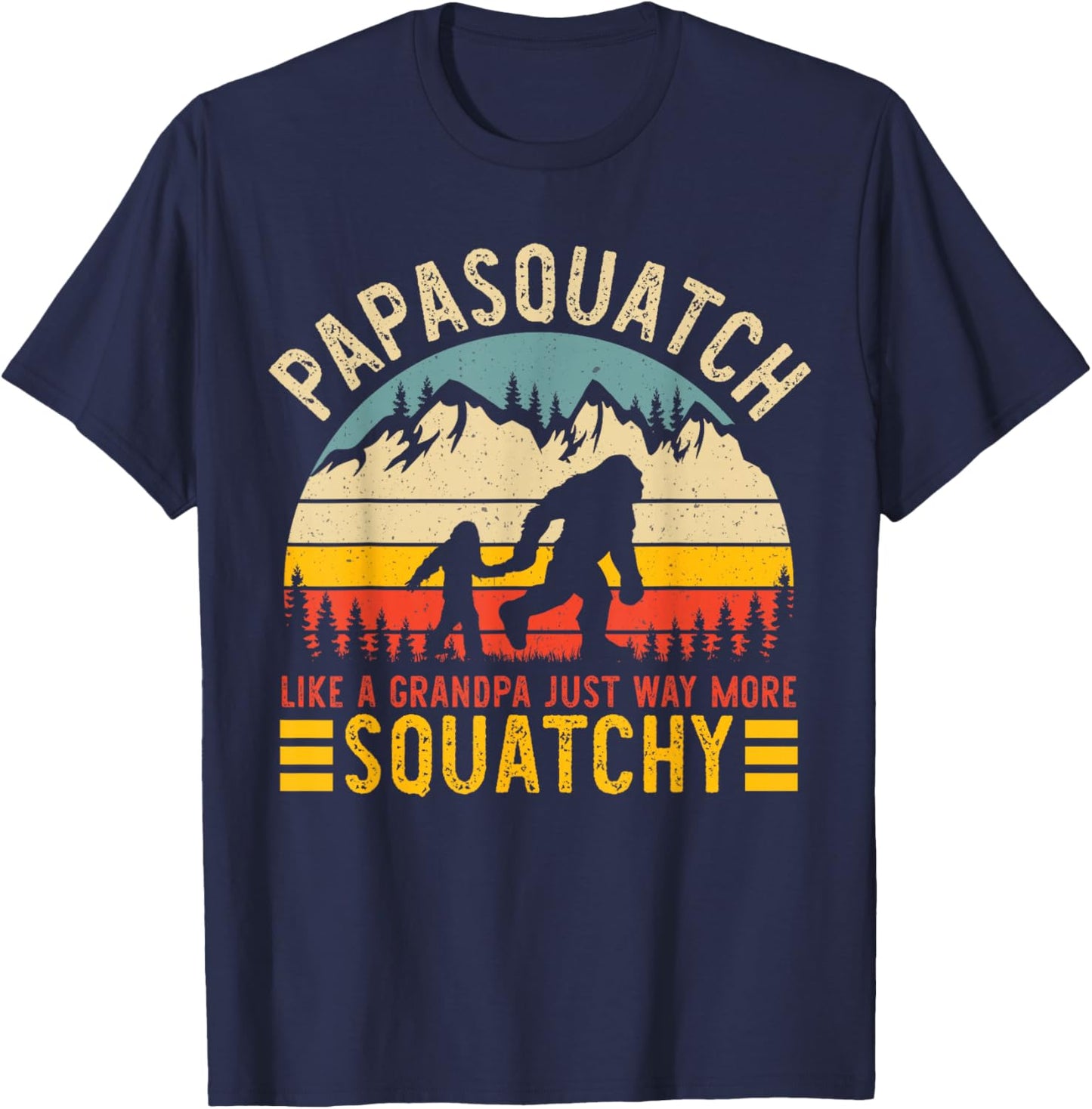 Papasquatch Like A Grandpa Just Way More Squatchy Funny Papa T-Shirt - T-Shirt | Navy