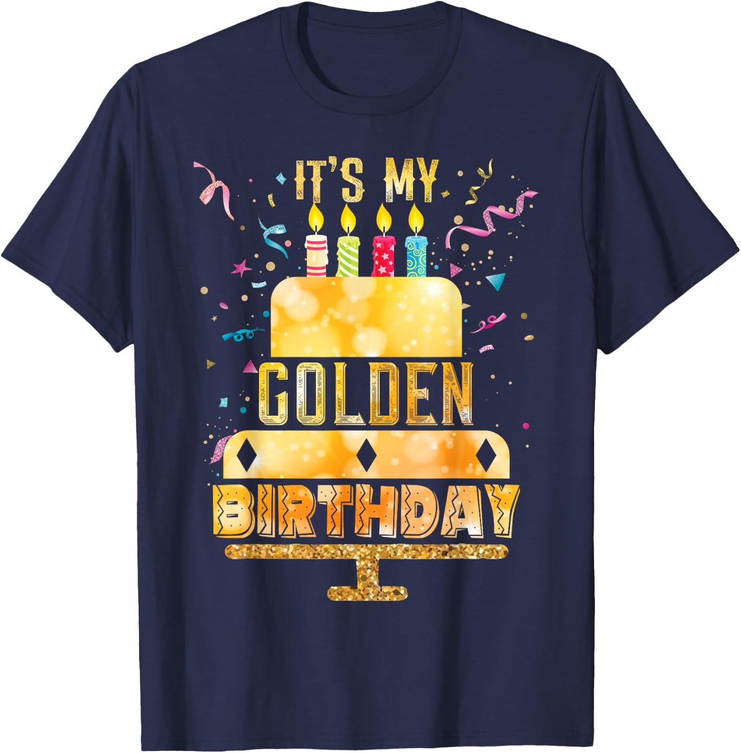 It's My Golden Birthday Cool Classic Birthday T-Shirt - T-Shirt | Navy