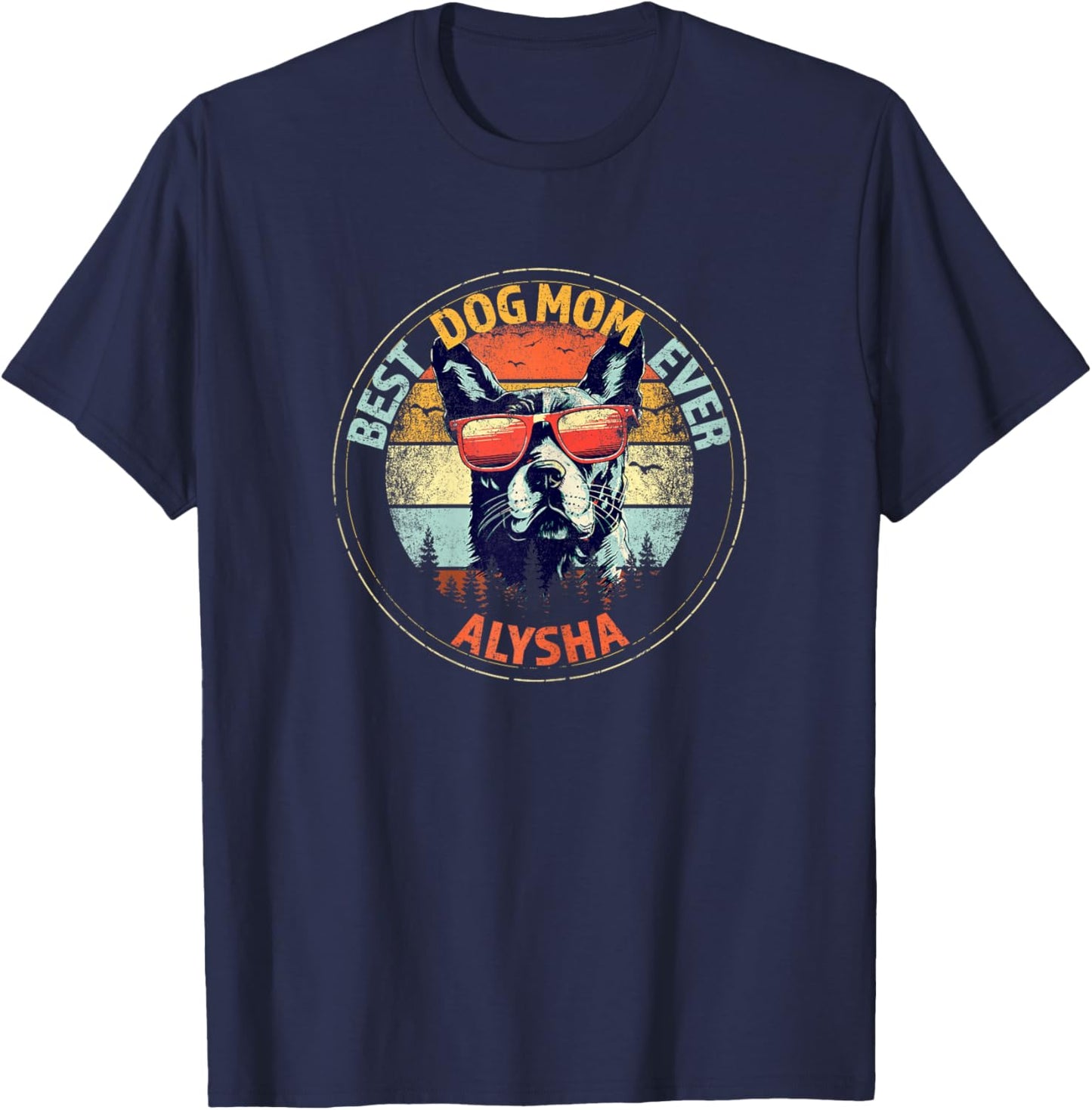 Alysha Best Dog Mom Ever Funny Custom Personalized Name T-Shirt - T-Shirt | Navy