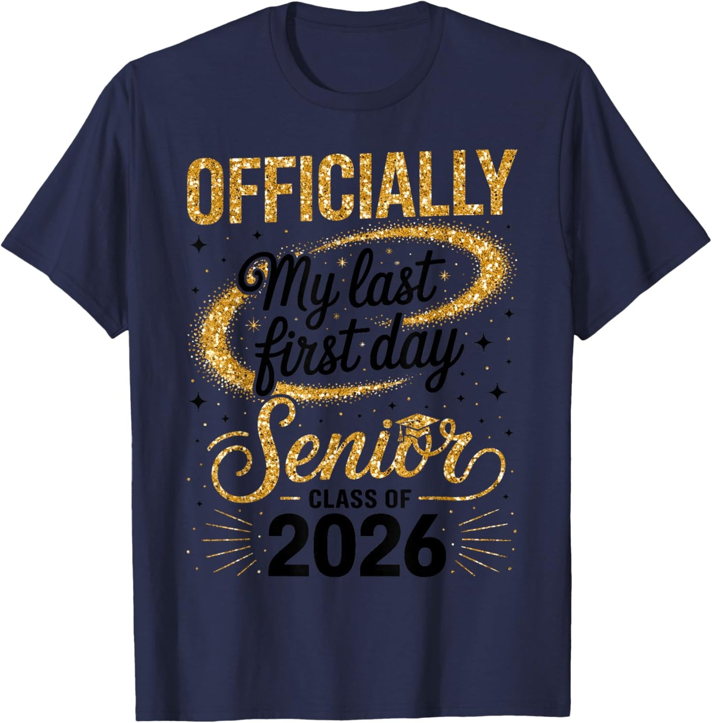 Senior Class of 2026 Back to School Last First Day of School T-Shirt - T-Shirt | Navy