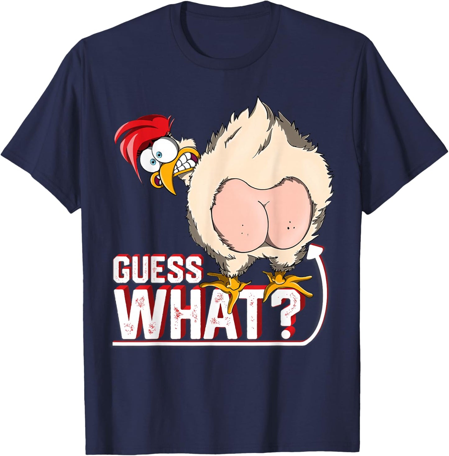 Guess What? Chicken Butt - Chicken Lover Farm T-Shirt - T-Shirt | Navy