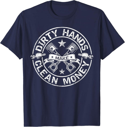My Hands May Be Dirty But My Money Is Clean Mechanic Repair T-Shirt - T-Shirt | Navy