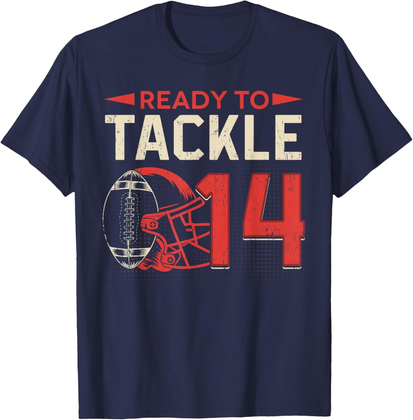 Ready To Tackle 14 American Football It's My 14th Birthday T-Shirt - T-Shirt | Navy