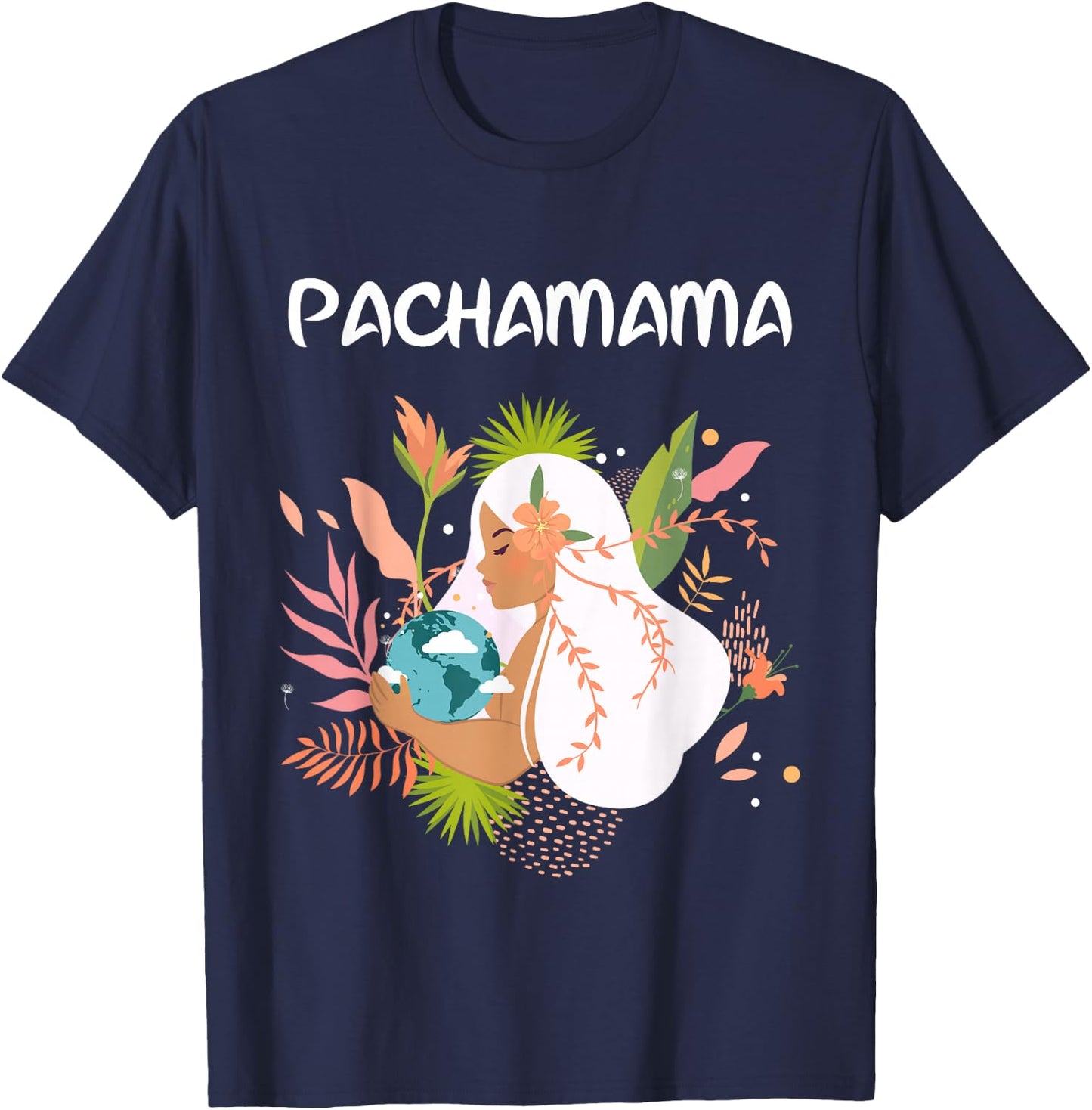 La Pachamama, Mother Nature, Latino, Environmentalist T-Shirt - T-Shirt | Navy
