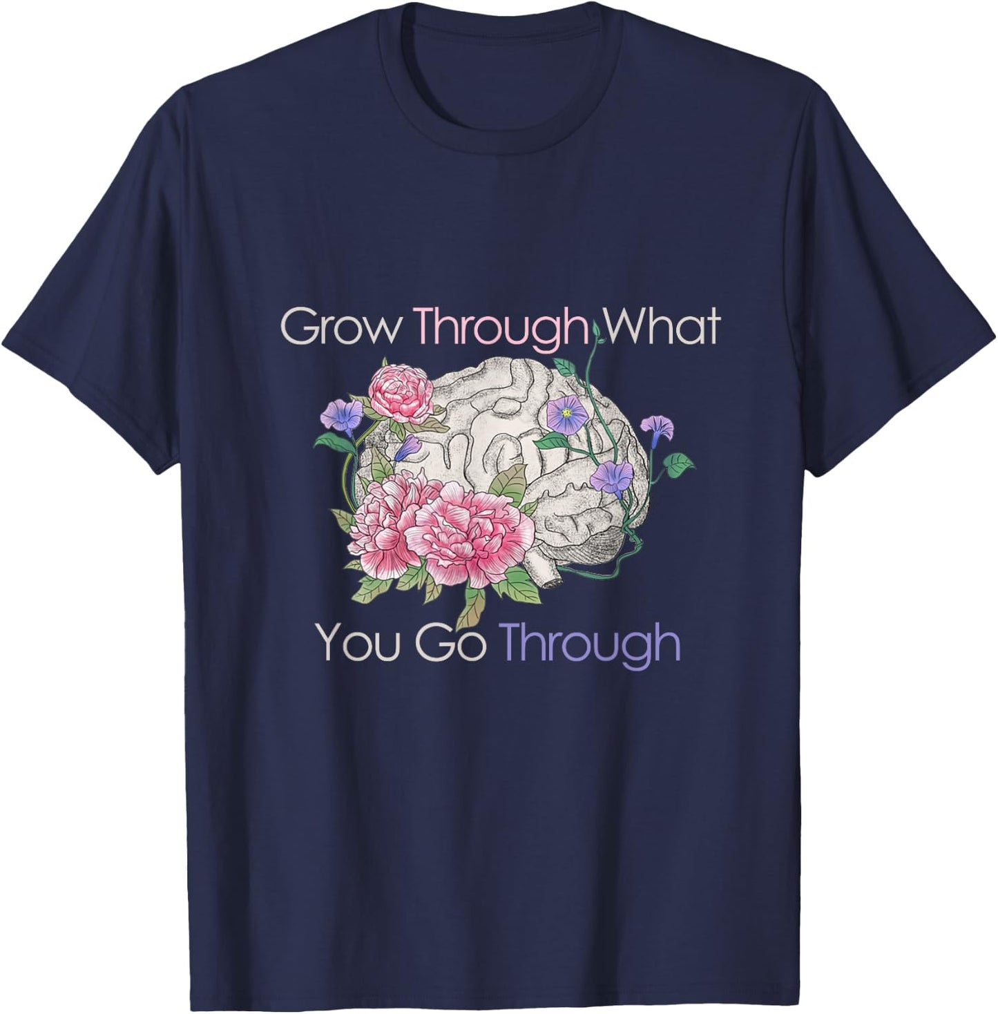 Grow Through What You Go Through T-Shirt - T-Shirt | Navy