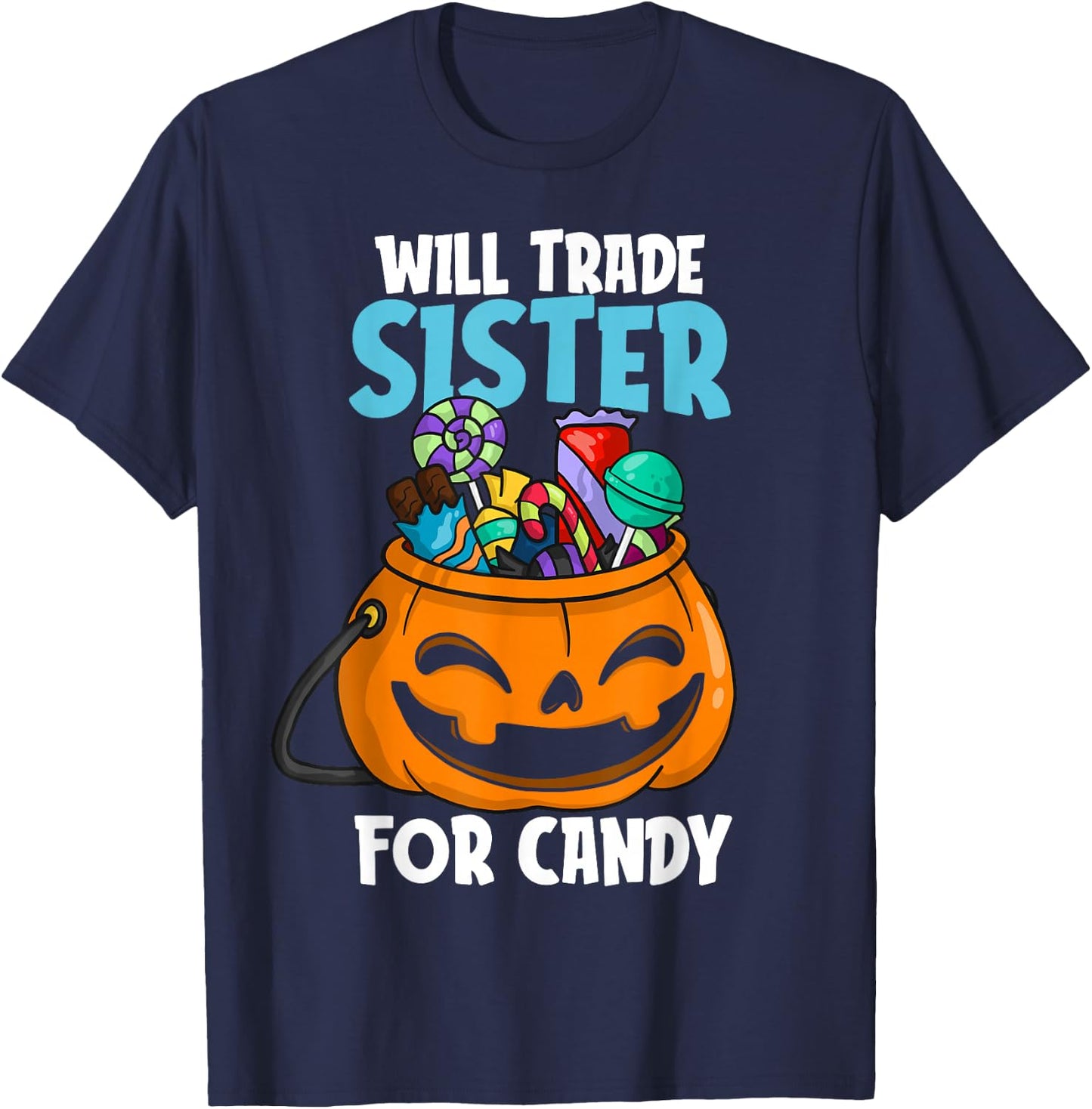 Will Trade Sister For Candy Matching Halloween Brother Boys T-Shirt - T-Shirt | Navy