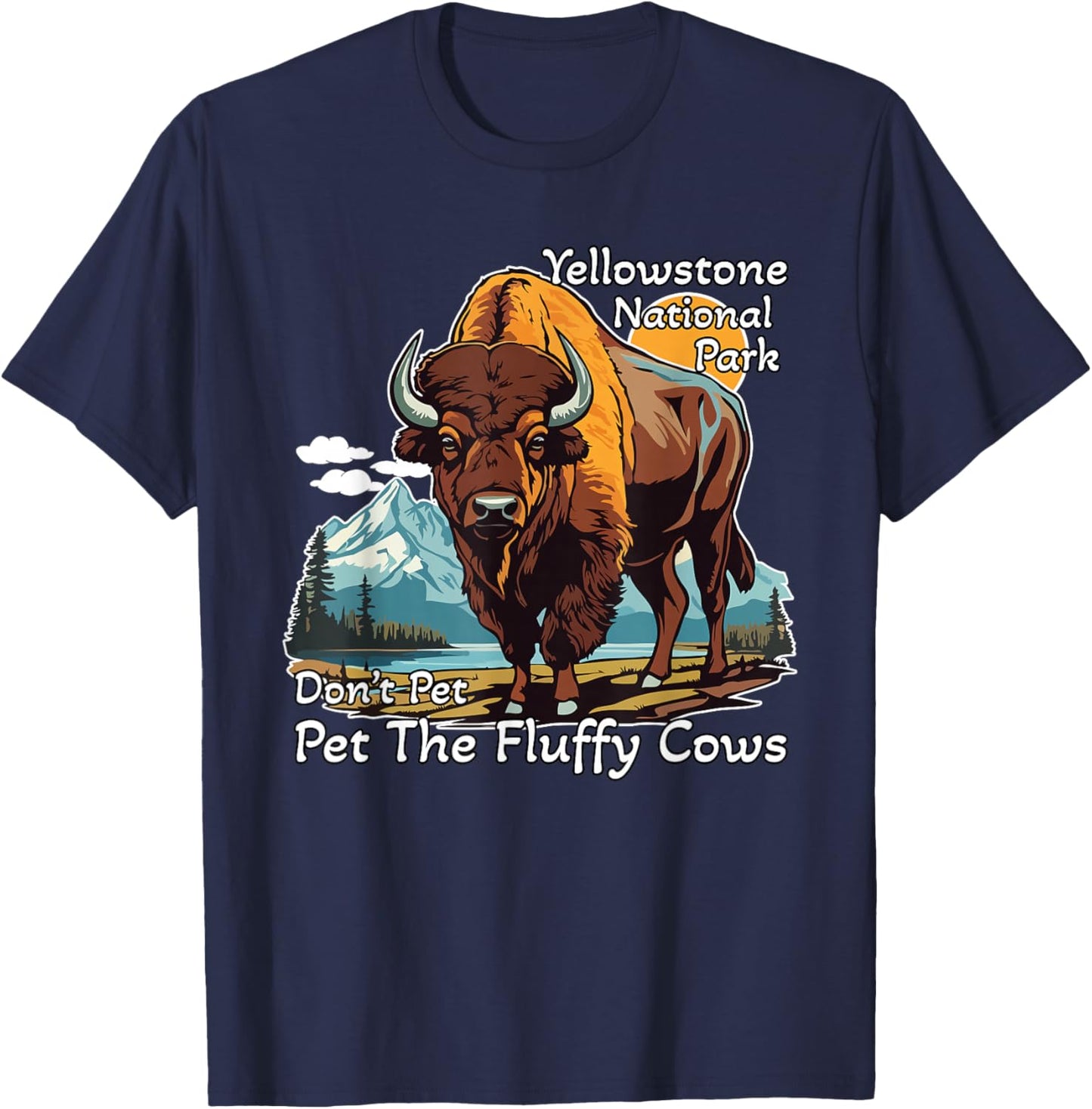 Do Not Pet The Fluffy Cows Yellowstone National Park Vintage T-Shirt - T-Shirt | Navy