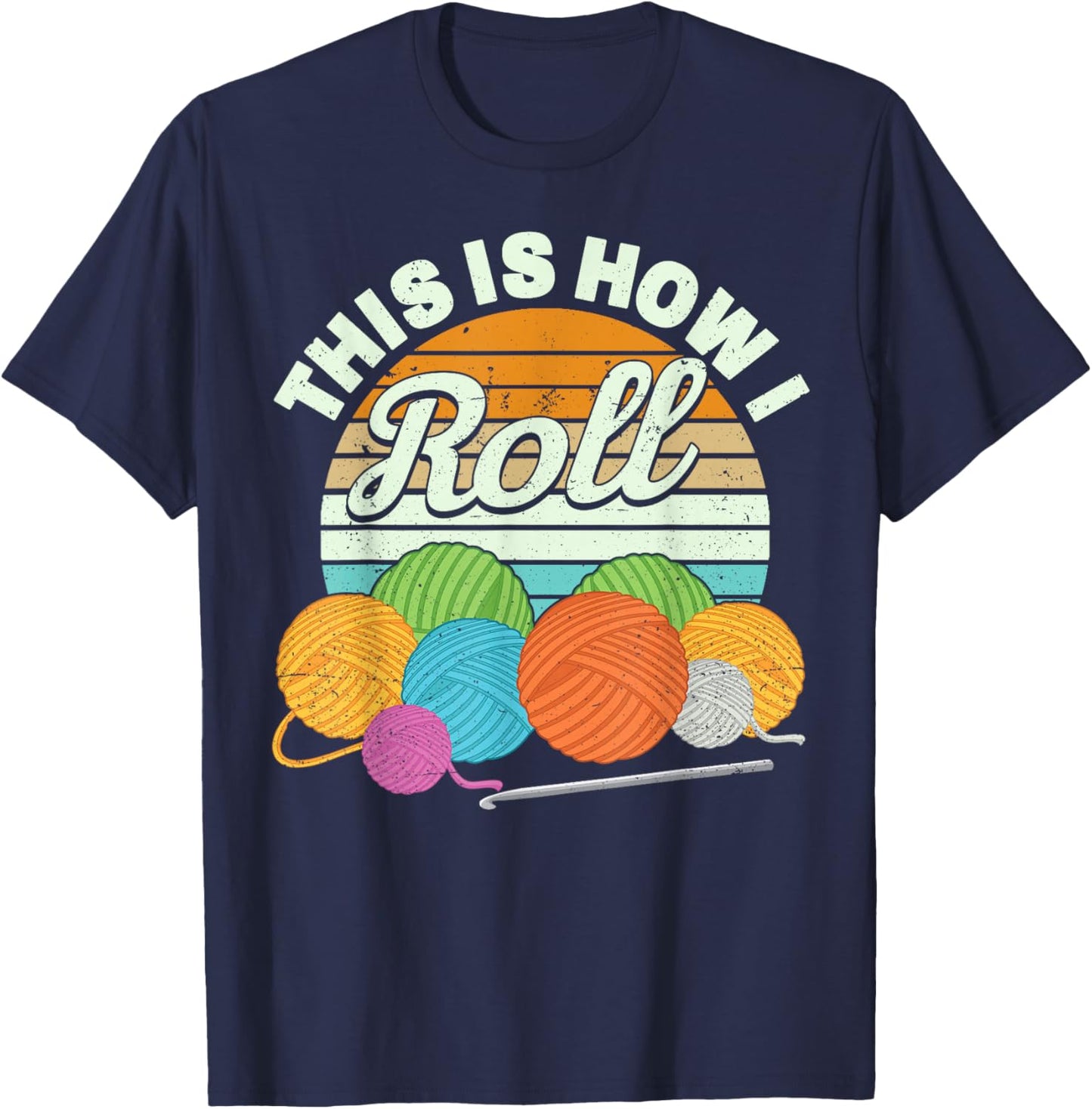 This is How I Roll Funny Crochet Yarn Women Crocheting T-Shirt - T-Shirt | Navy