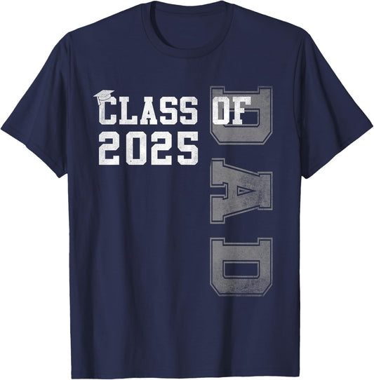 Dad Senior 2025 Proud Dad Of A Class Of 2025 Graduate Father T-Shirt - T-Shirt | Navy