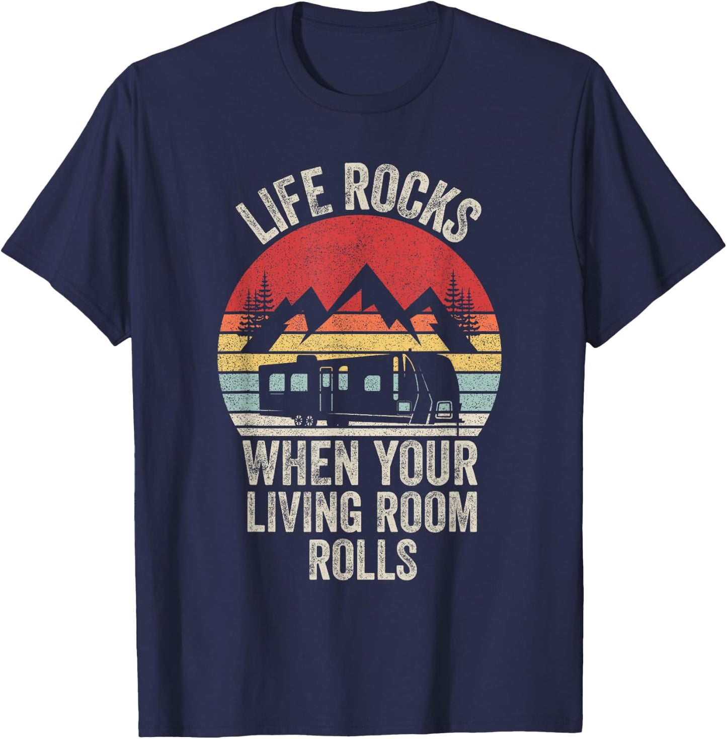 Retro Life Rocks When Your Living Room Rolls RV Camping T-Shirt - T-Shirt | Navy