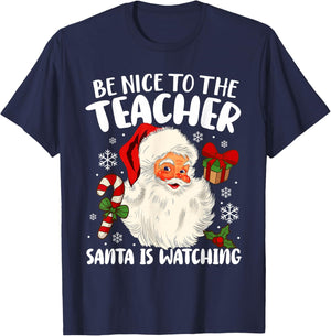 Teacher Christmas - Be Nice To The Teacher Santa Is Watching T-Shirt - T-Shirt | Navy