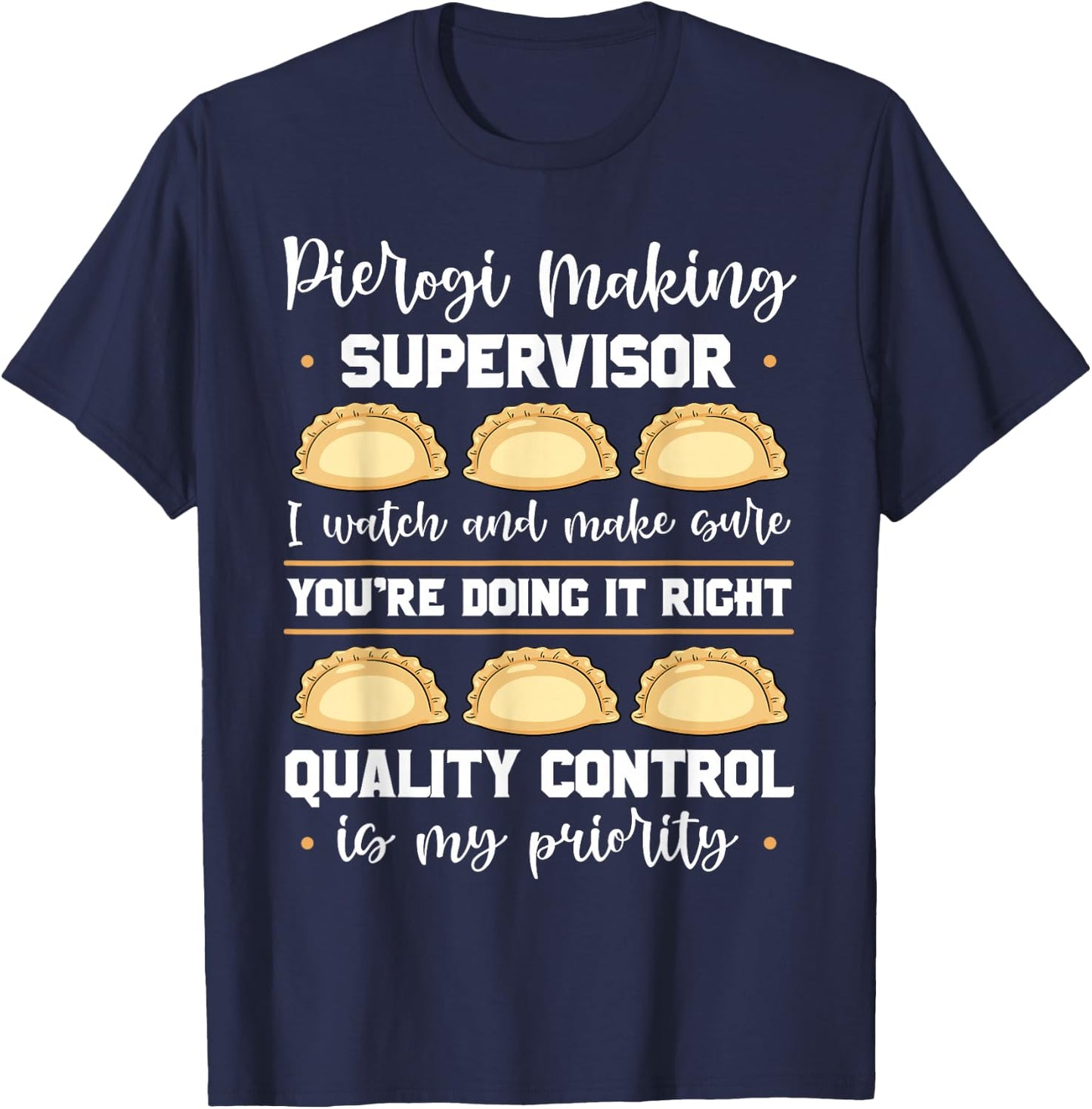Pierogi Making Supervisor Polish Cuisine Filled Dumplings Small T-Shirt - T-Shirt | Navy