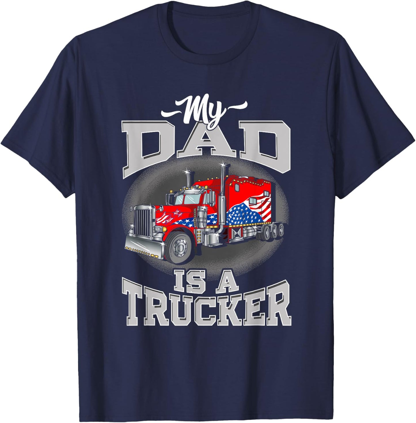 I'm a proud son of an American truck driver T-Shirt - T-Shirt | Navy