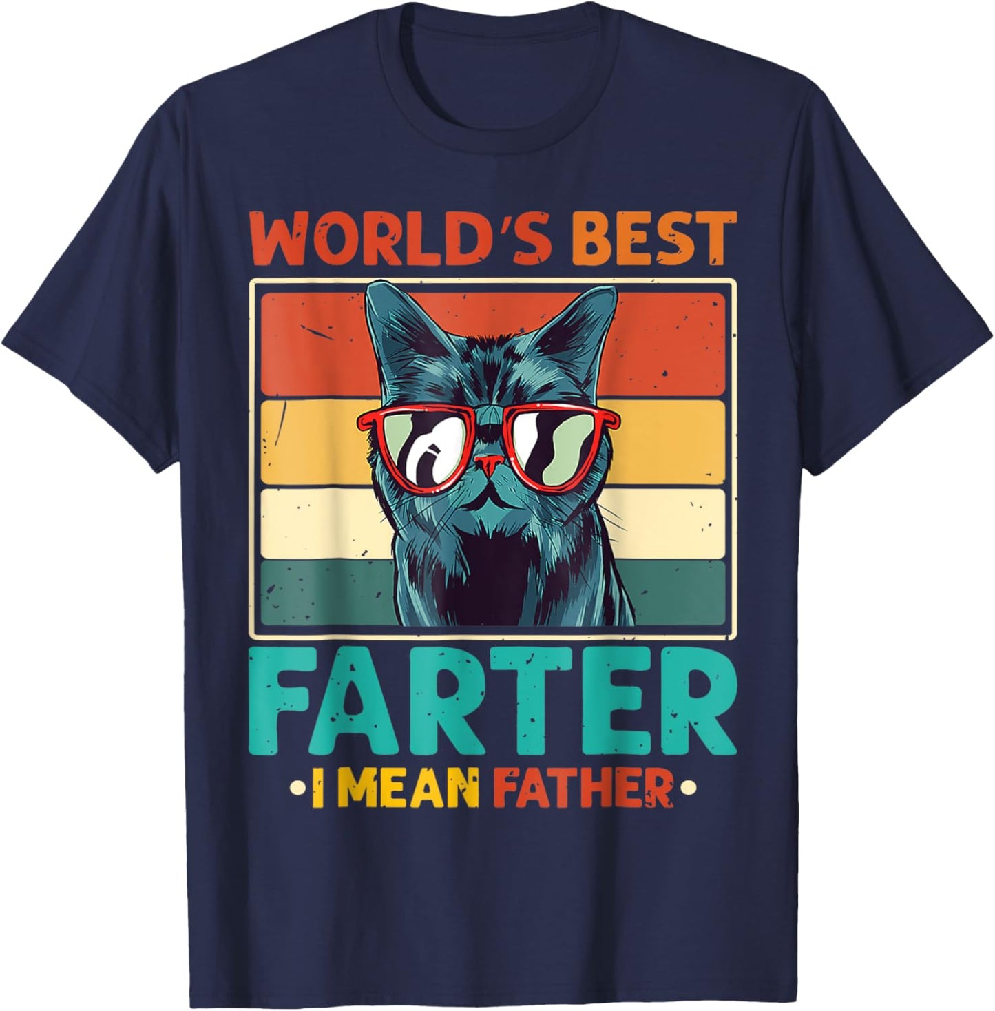 Worlds Best Farter I Mean Father Cat dad T-Shirt - T-Shirt | Navy