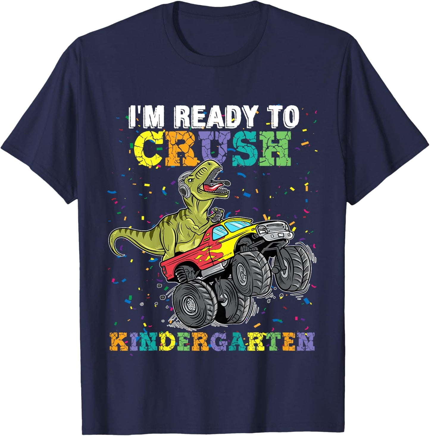 I'm Ready To Crush Kindergarten Monster Truck Dinosaur Boys T-Shirt - T-Shirt | Navy