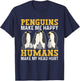 Funny Penguins Make Me Happy Humans Make My Head Hurt T-Shirt - T-Shirt | Navy